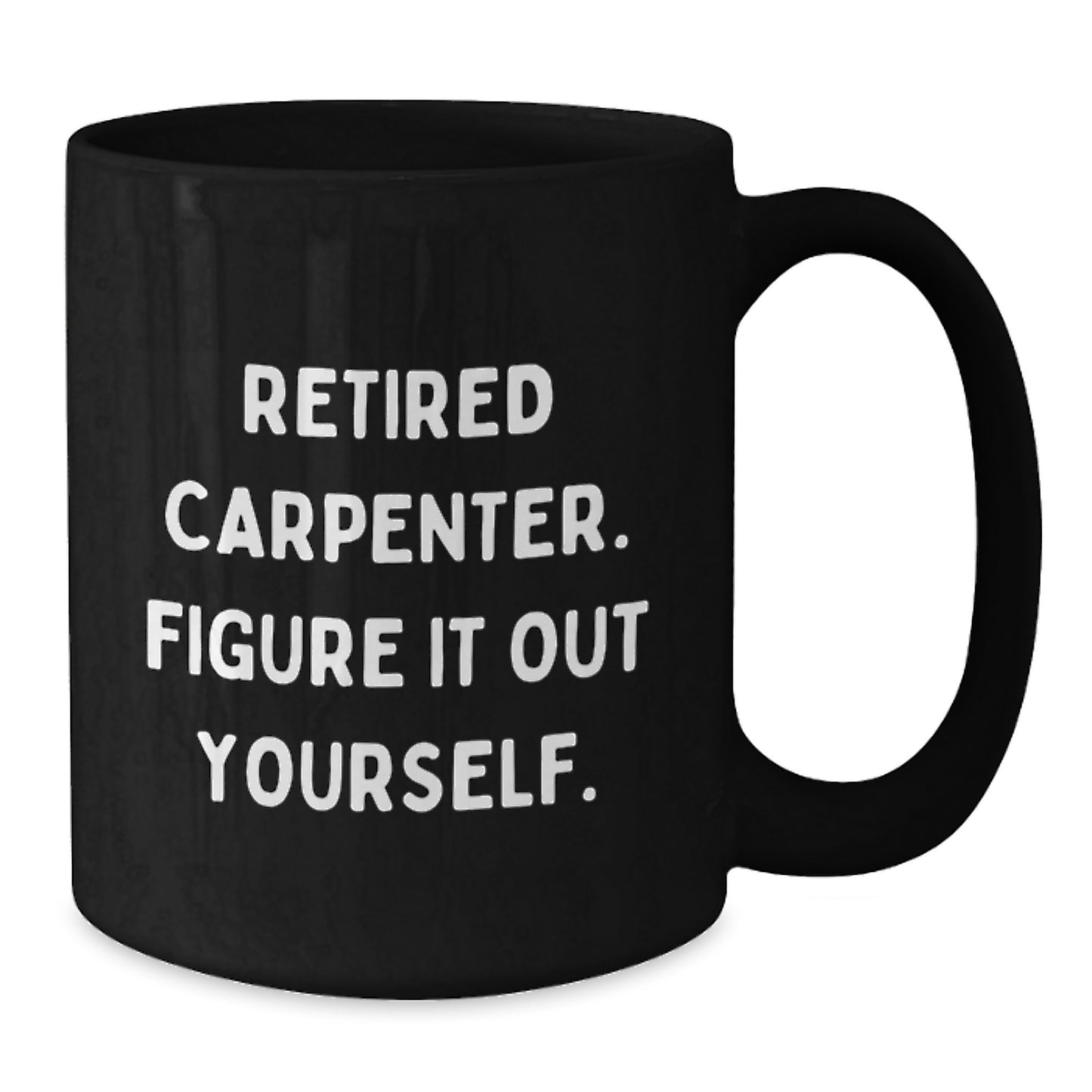 Funny Gifts from Friends for Retired Carpenter Black Coffee Mug Birthday Unique - Additional