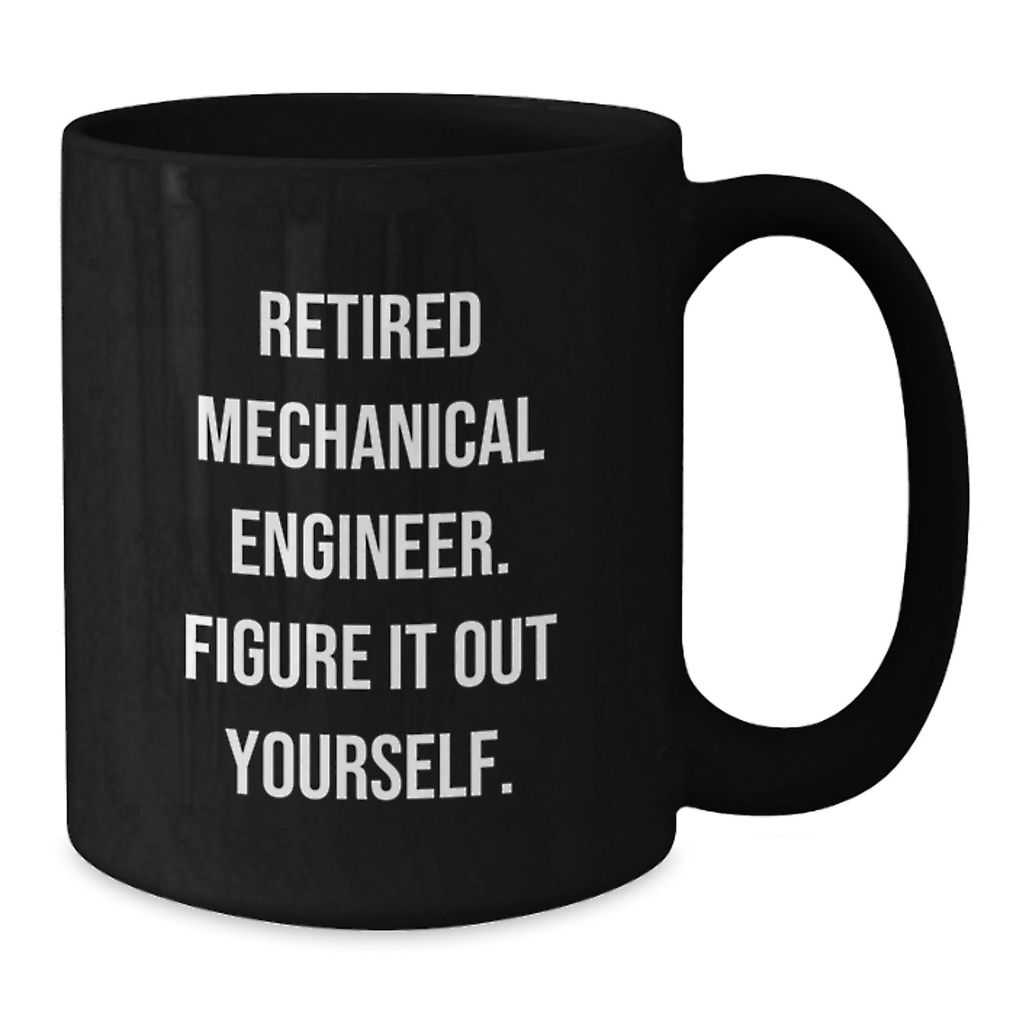 Funny Mechanical Engineer Gifts for Him, Black Coffee Mug for Graduation, 'Figure It Out Yourself' Quote - Gifts from Family and Friends - Additional