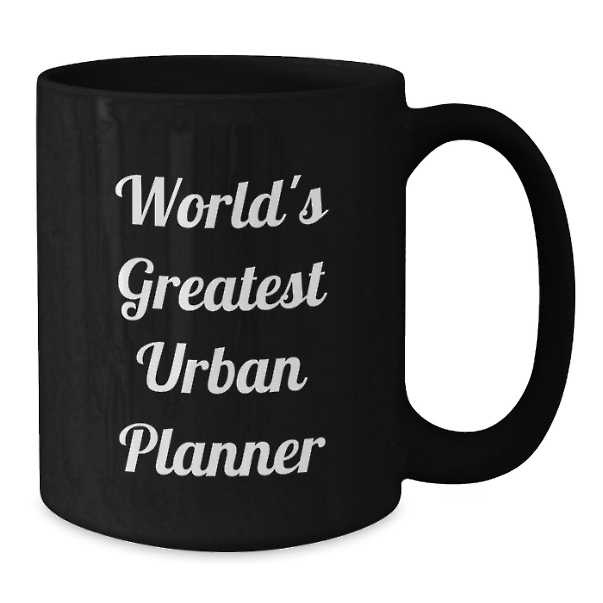 Funny Quote Urban Planner Gifts from Men to Friends for Christmas Unique Mugs, 'World's Greatest Urban Planner' Black Coffee Mug, 11oz or 15oz - Additional