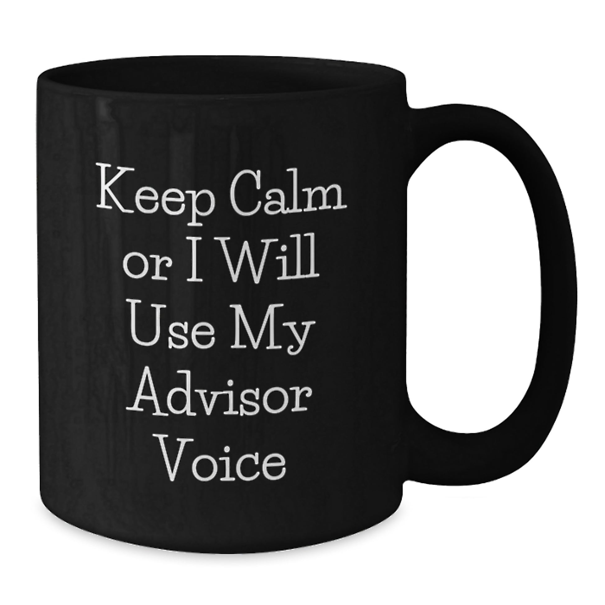 Funny Advisor Gifts for Men from Friends, Unique Black Coffee Mugs for Christmas, Keep Calm Or I Will Use My Advisor Voice - Additional