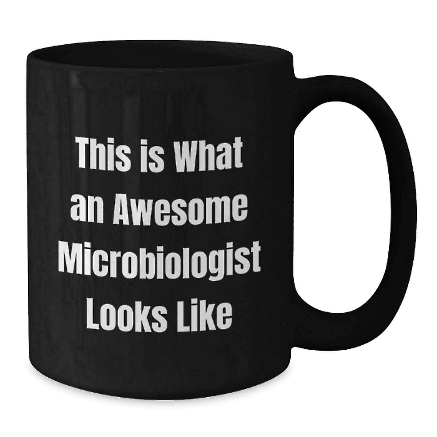 Funny Microbiologist Gifts for Men from Friends, Graduation Unique Mugs, This Is What An Awesome Microbiologist Looks Like Black Coffee Mug, Perfect for Microbiologist - Additional
