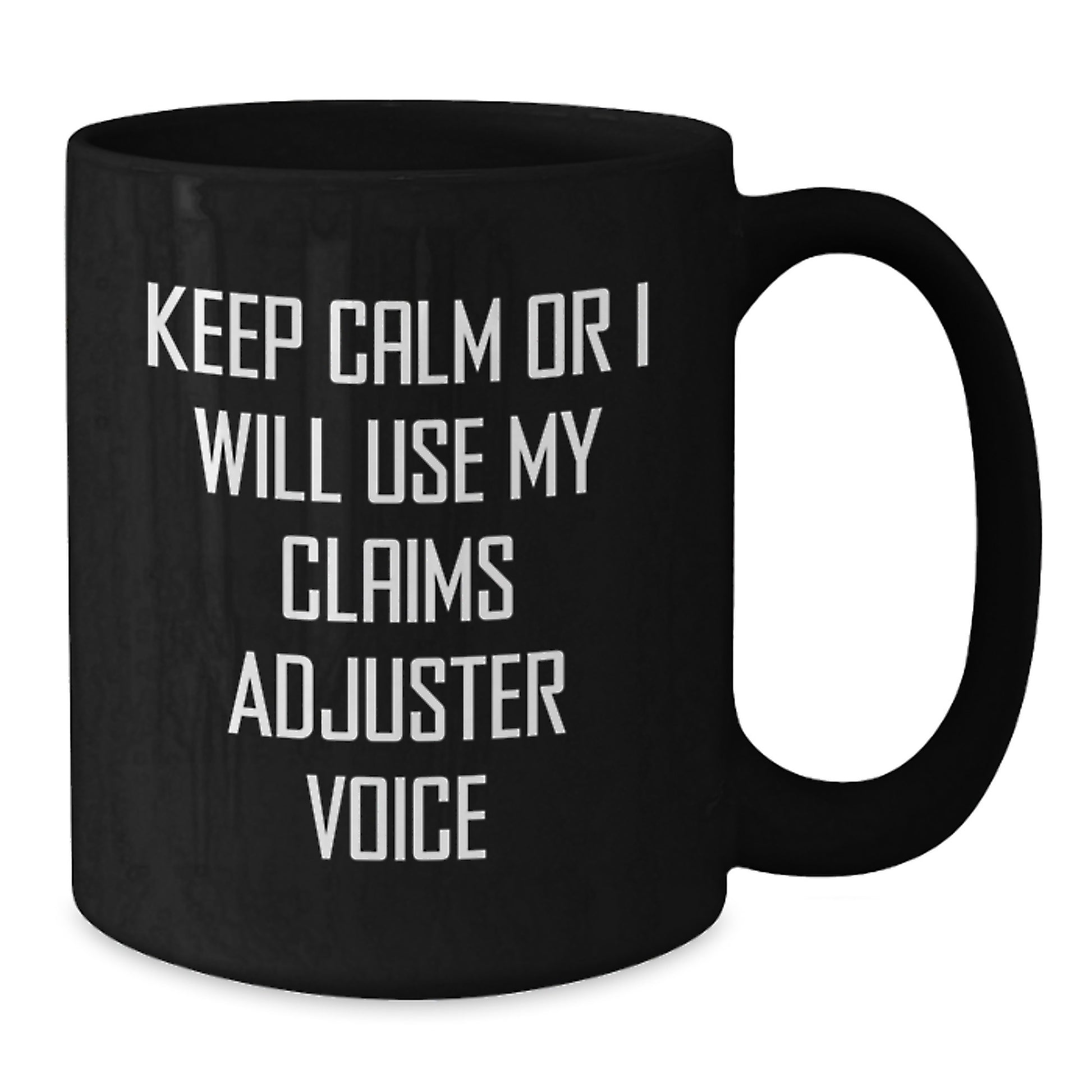 Claims Adjuster Gifts from Men, Funny Quote Black Coffee Mug for Claims Adjuster Valentine's Unique Gifts - Additional