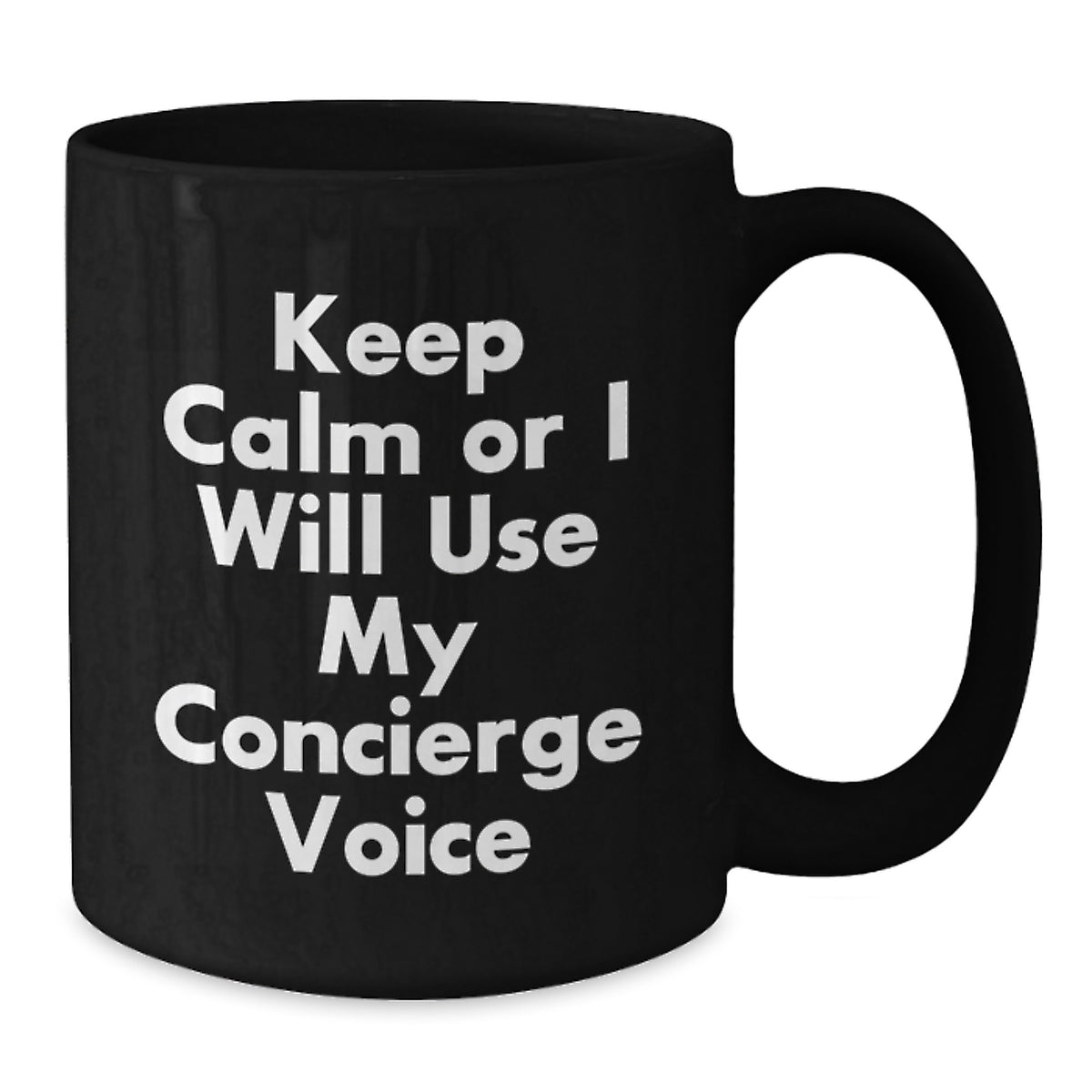 Funny Concierge Gifts for Men - Keep Calm Or I Will Use My Concierge Voice Black Coffee Mug, Unique Father's Day Unique Gifts from Family - Additional