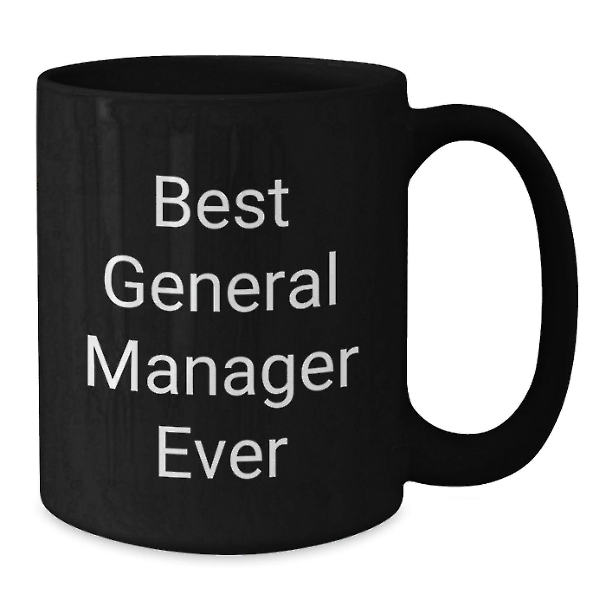 Funny General Manager Gifts from Friends and Family - Best General Manager Ever Quote on Black Coffee Mug for Graduation - Additional