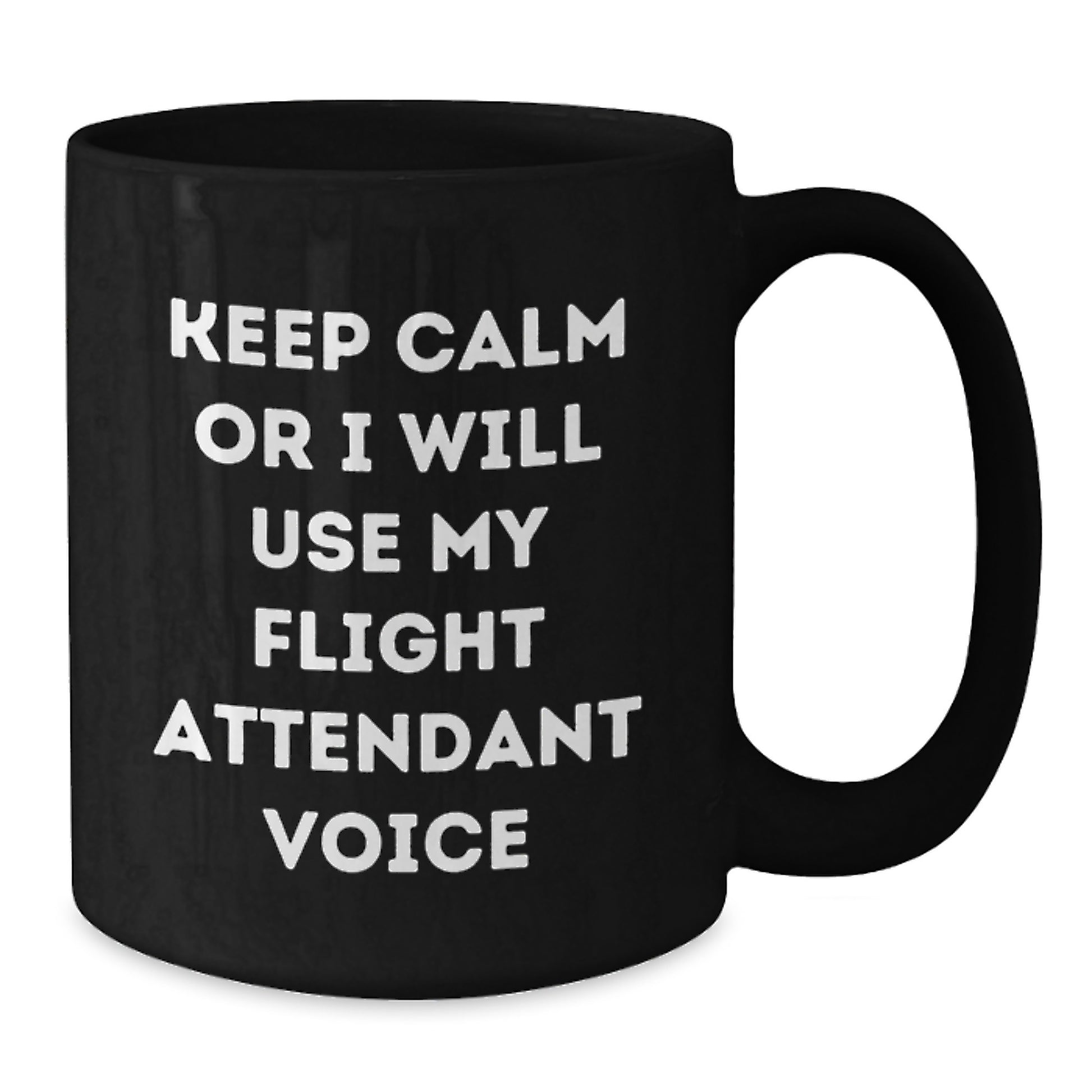 Funny Flight Attendant Black Coffee Mugs, Gifts from Friends to Coworkers, Unique Christmas Unique Gifts for Women or Men with Keep Calm Or I Will Use My Flight Attendant Voice Mugs - Additional