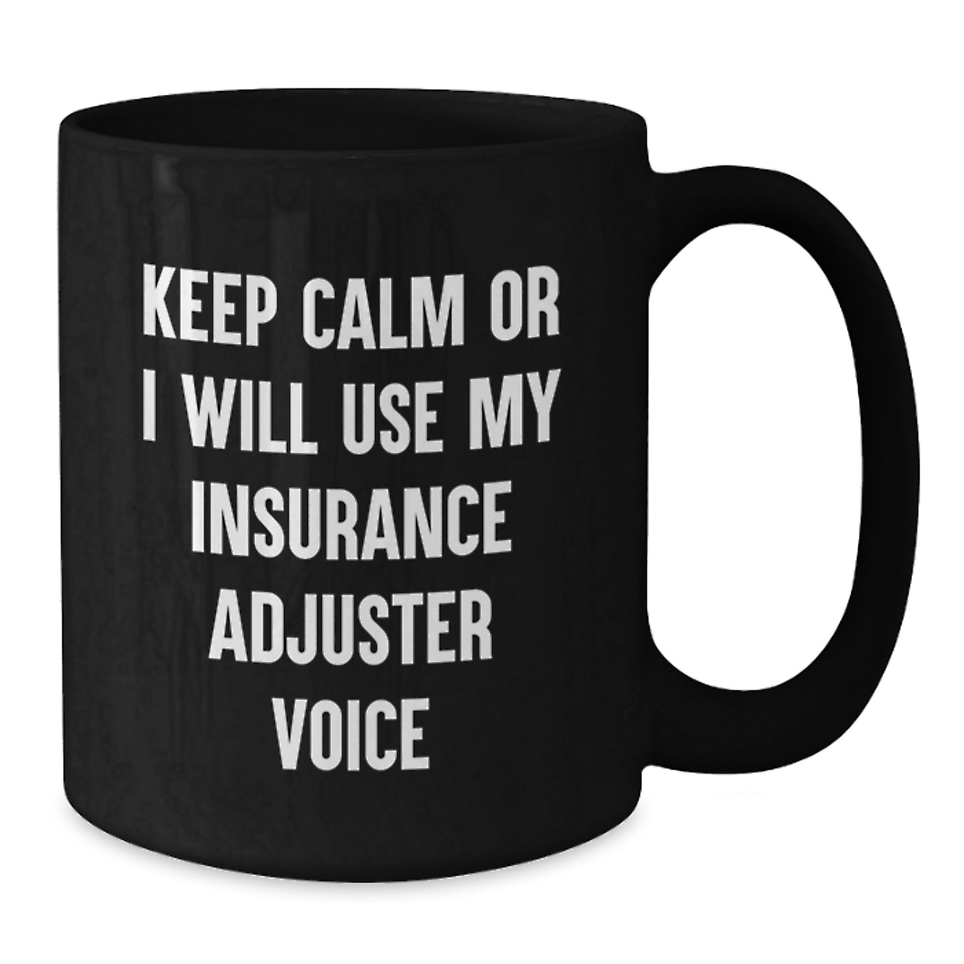 Funny Insurance Adjuster Gifts, Black Coffee Mug, Christmas Unique Presents, Gifts from Friends for Insurance Adjuster, Keep Calm Or I Will Use My Insurance Adjuster Voice - Additional