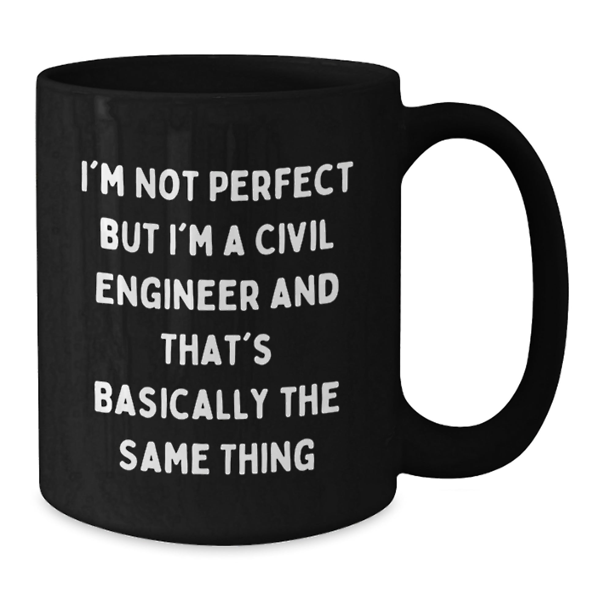 Funny Civil Engineer Gifts, Unique Christmas Unique Gifts from Men to Civil Engineer Friends, Black Coffee Mug with I'm Not Perfect But I'm A Civil Engineer And That's Basically The Same Thing Quote - Additional