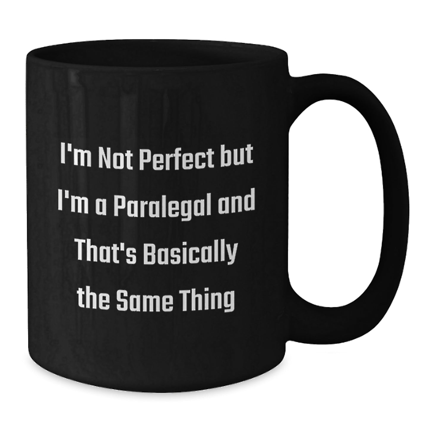 Funny Paralegal Gift Ideas for Birthday - 'I'm Not Perfect' Black Coffee Mugs from Friends to Paralegals - Additional