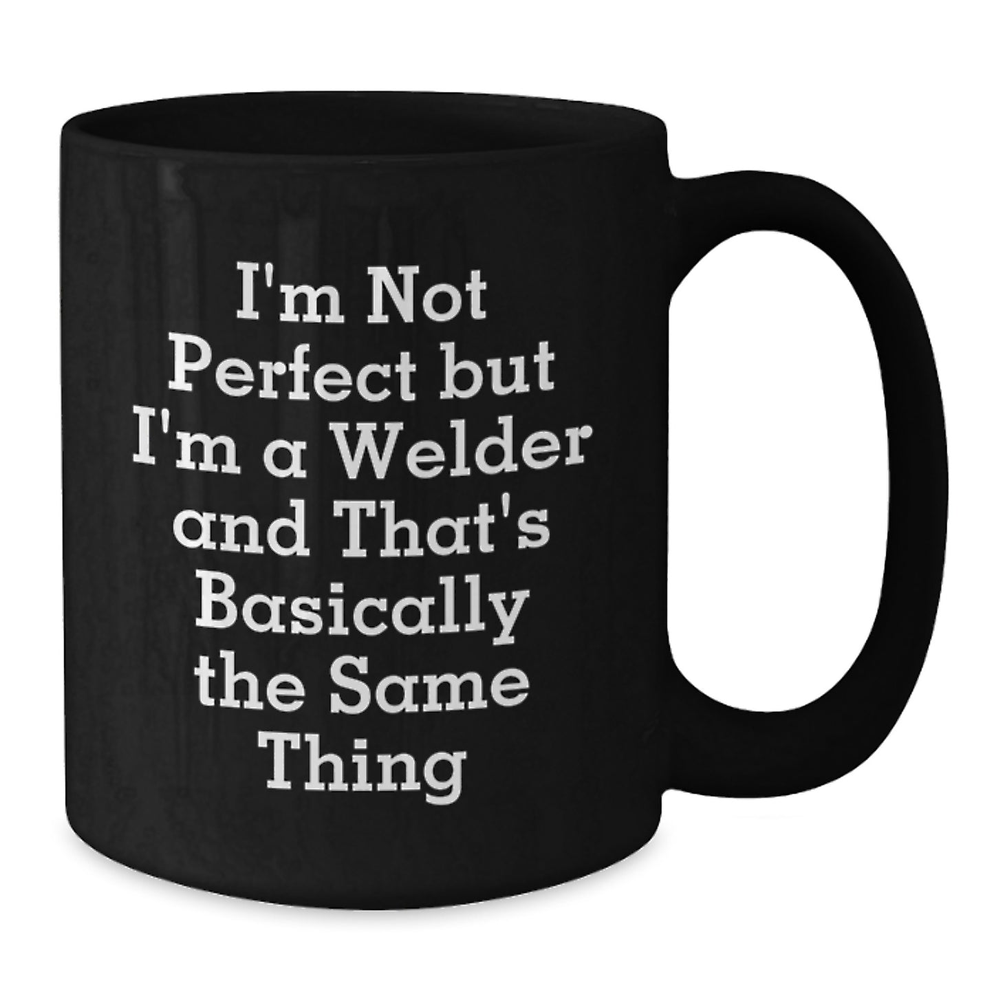 Funny Welder Gifts, Black Coffee Mug, Perfect for Men Women Coworkers Friends, 'I'm Not Perfect But I'm A Welder And That's Basically The Same Thing', Birthday Unique Gifts from Family - Additional
