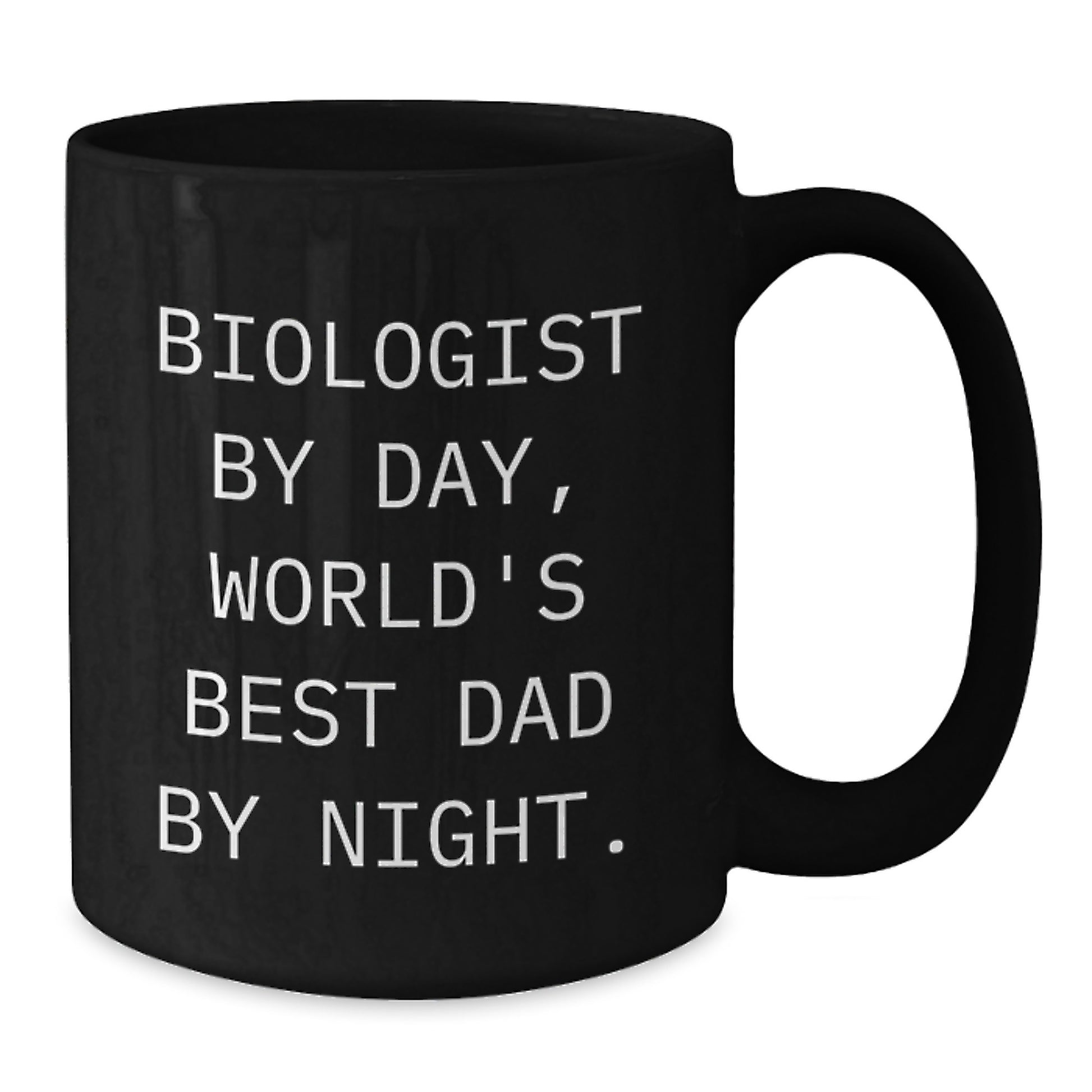 Funny Biologist Gifts from Dad - Black Coffee Mug for Birthday Unique Gifts - Biologist By Day, World's Best Dad By Night. - Additional