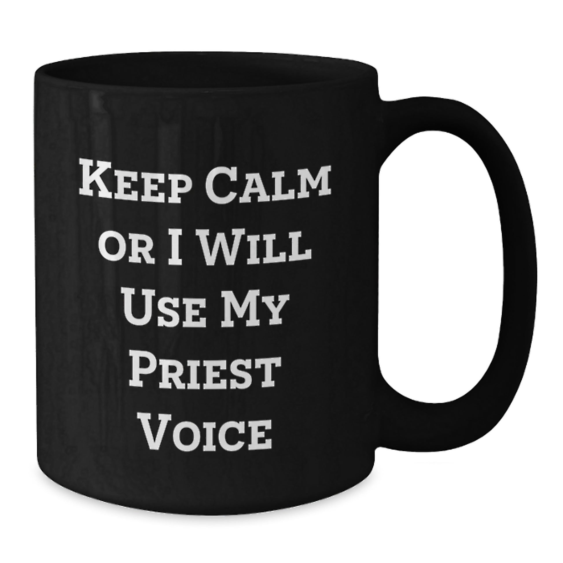 Funny Priest Christmas Unique Gifts for Men Black Coffee Mugs - Gifts from Friends - 'Keep Calm Or I Will Use My Priest Voice' - Additional
