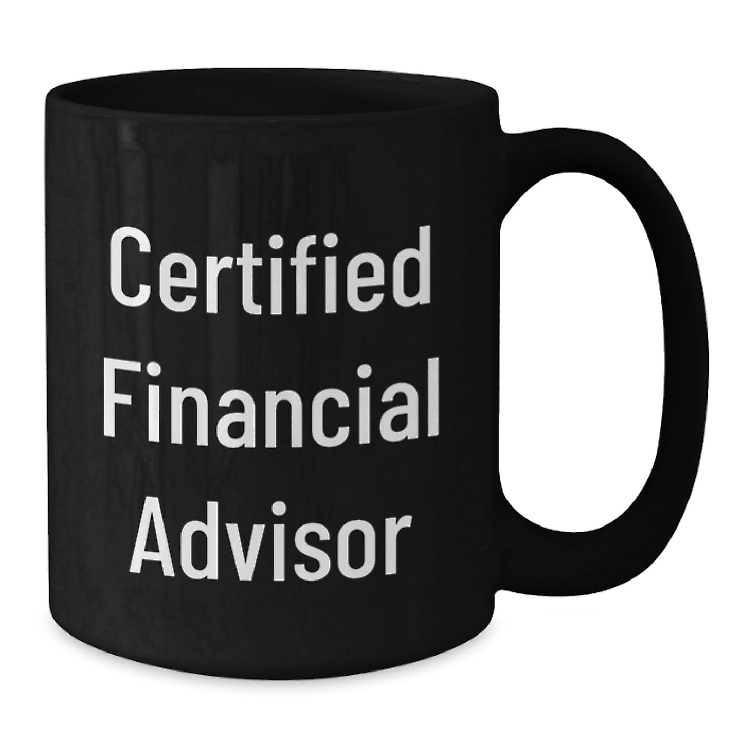Funny Financial Advisor Quote Gifts from Friends for Men Black Coffee Mug, 11oz or 15oz, Perfect Christmas Unique Gifts Idea for Coworkers - Additional