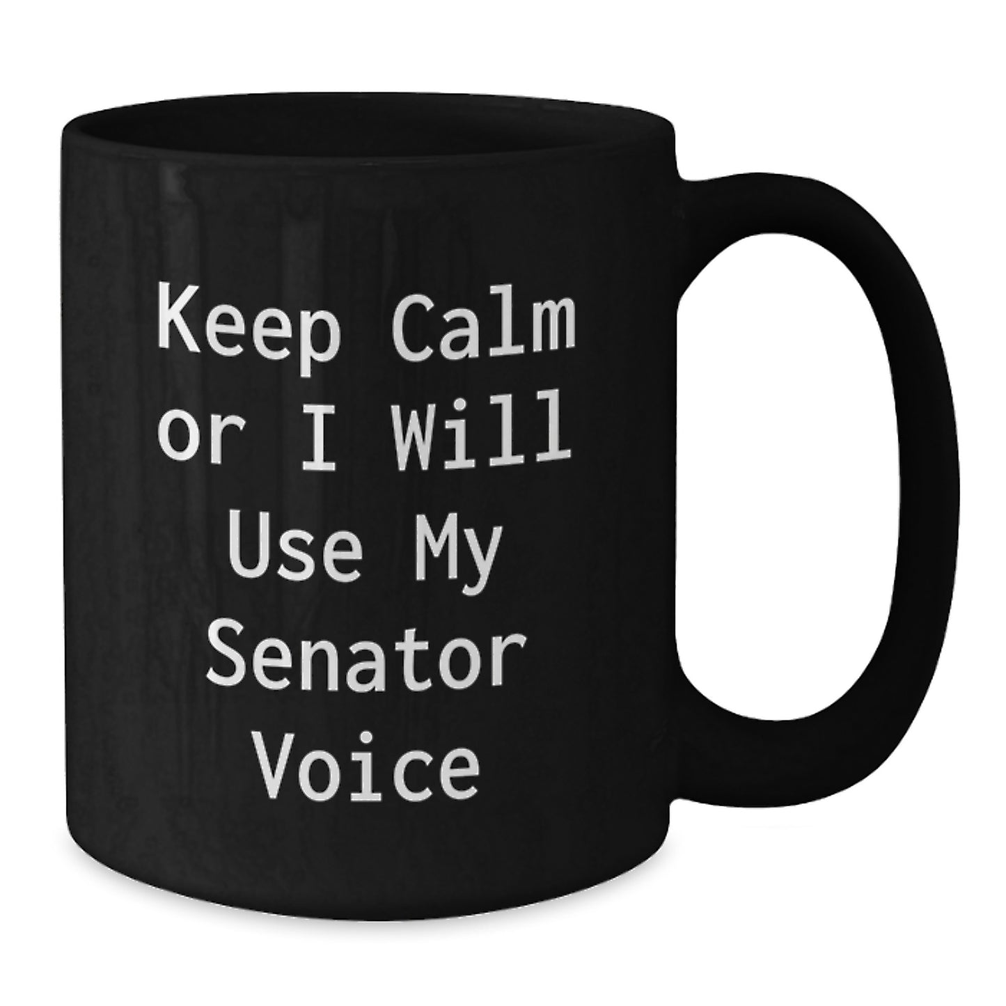 Funny Senator Quote Black Coffee Mug Gifts for Senator Friends, Unique Christmas Unique Gifts for Senator Men, Senator Voice Ceramic Mug - Additional