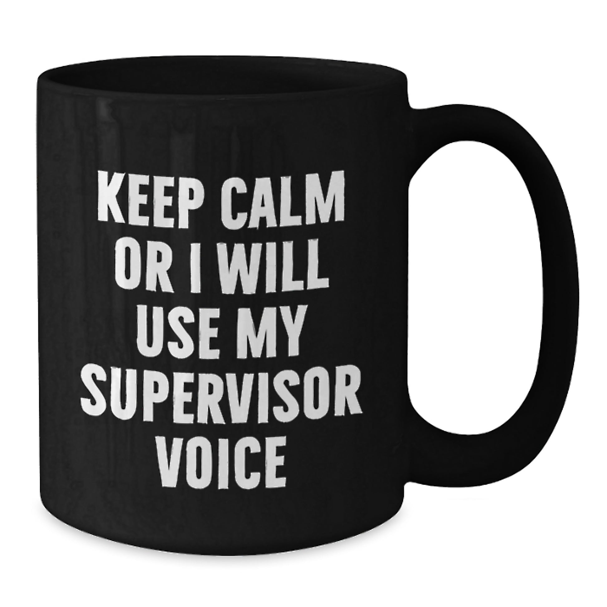 Funny Supervisor Gifts, Valentine's Unique Mugs, Black Coffee Mug Keep Calm Or I Will Use My Supervisor Voice Men Gifts from Friends - Additional
