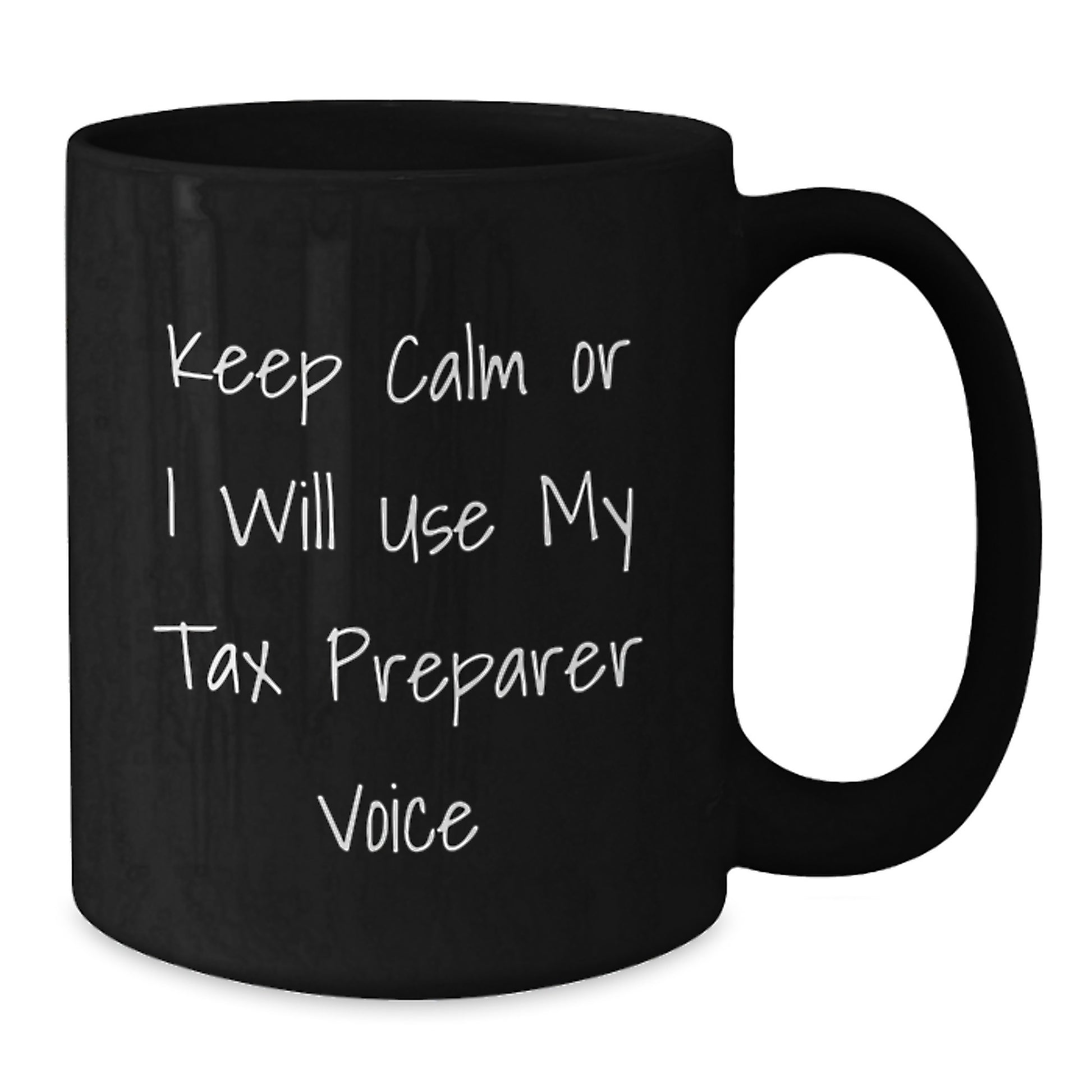 Funny Tax Preparer Gifts for Men from Coworkers - Keep Calm Or I Will Use My Tax Preparer Voice Black Coffee Mug - Additional