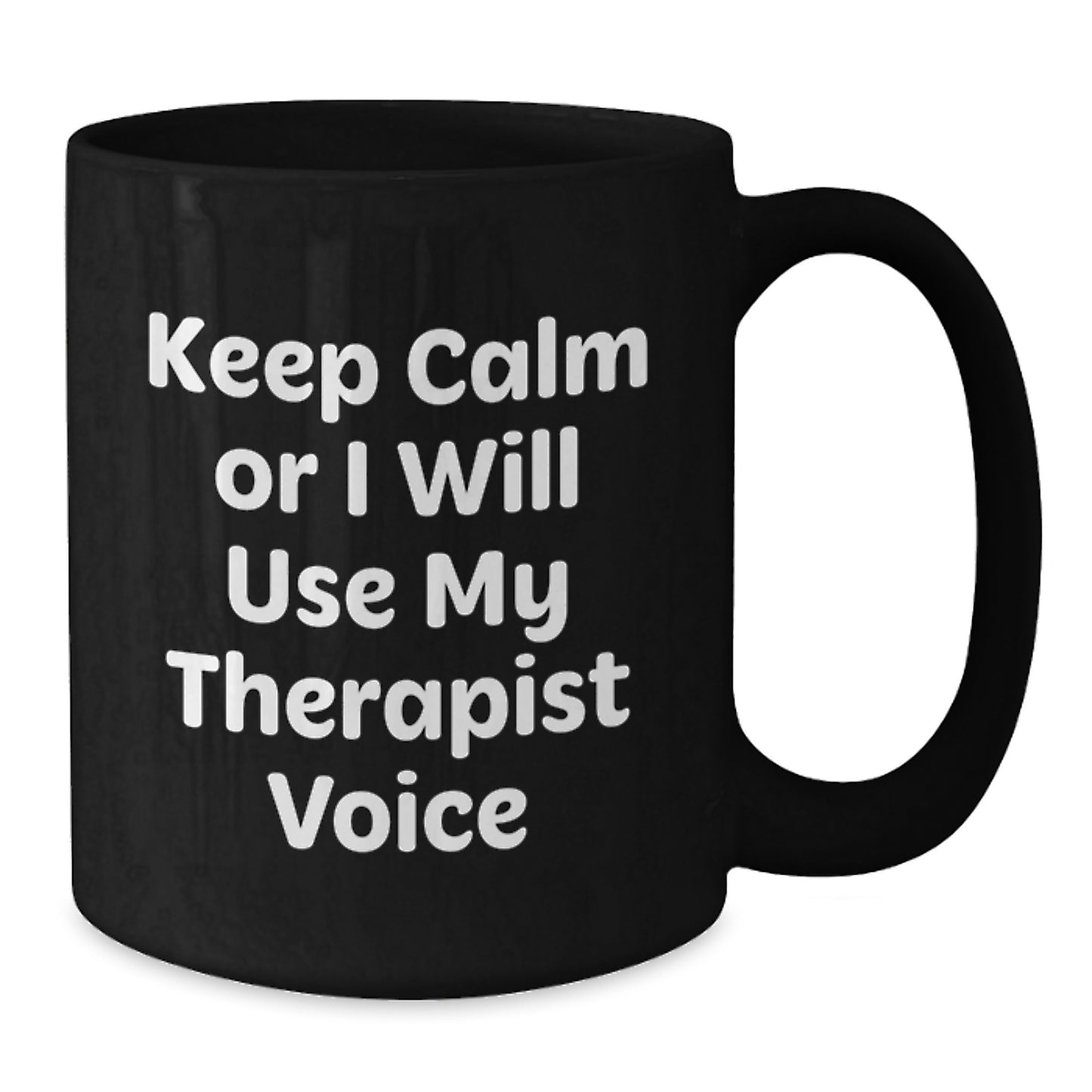 Funny Therapist Gifts from Friends for Graduation Unique Black Coffee Mugs with Keep Calm Or I Will Use My Therapist Voice Quote - Additional
