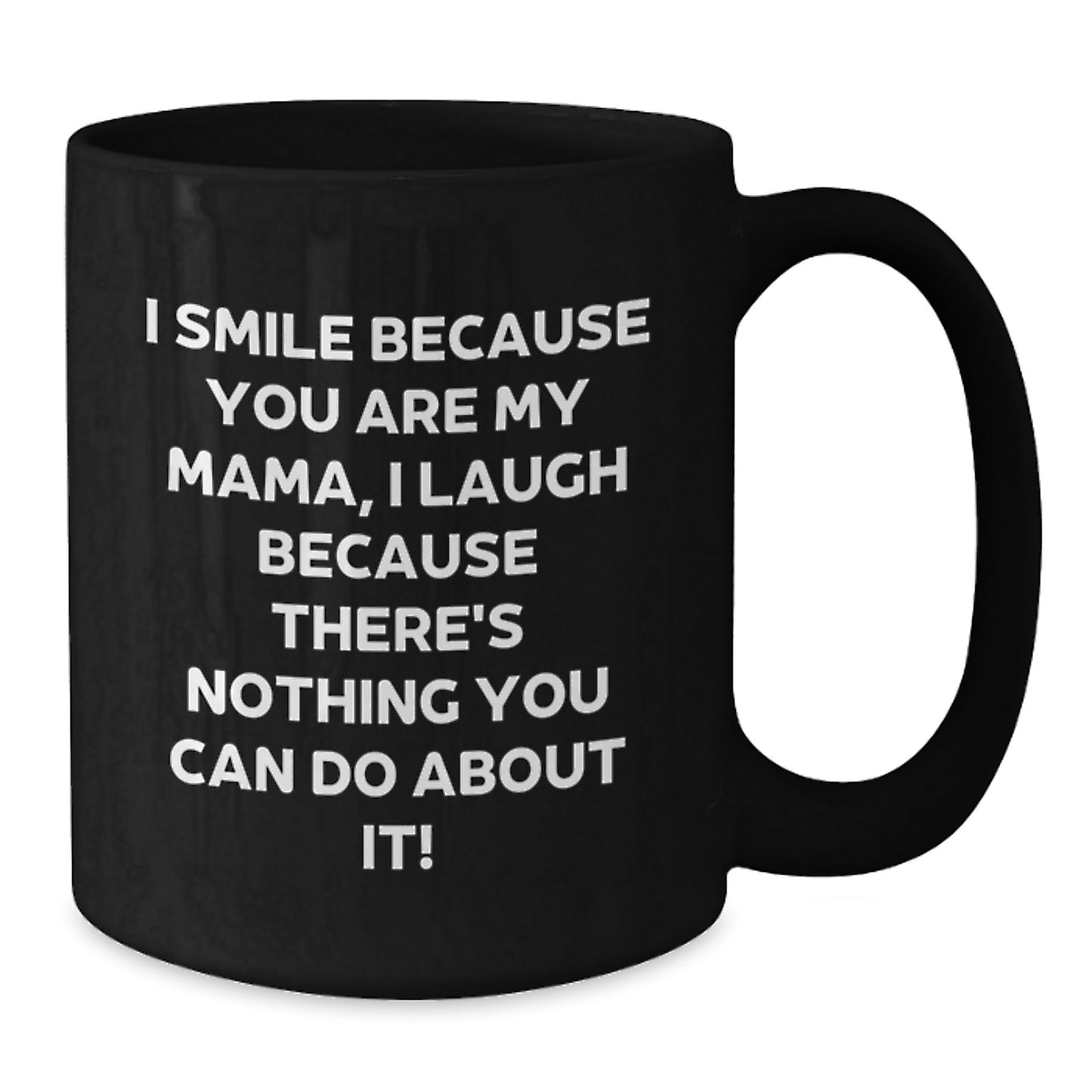 Funny Mama Gifts from Family Members, Black Coffee Mug, I Smile Because You Are My Mama, Perfect for Mama's Christmas Unique Gifts - Additional