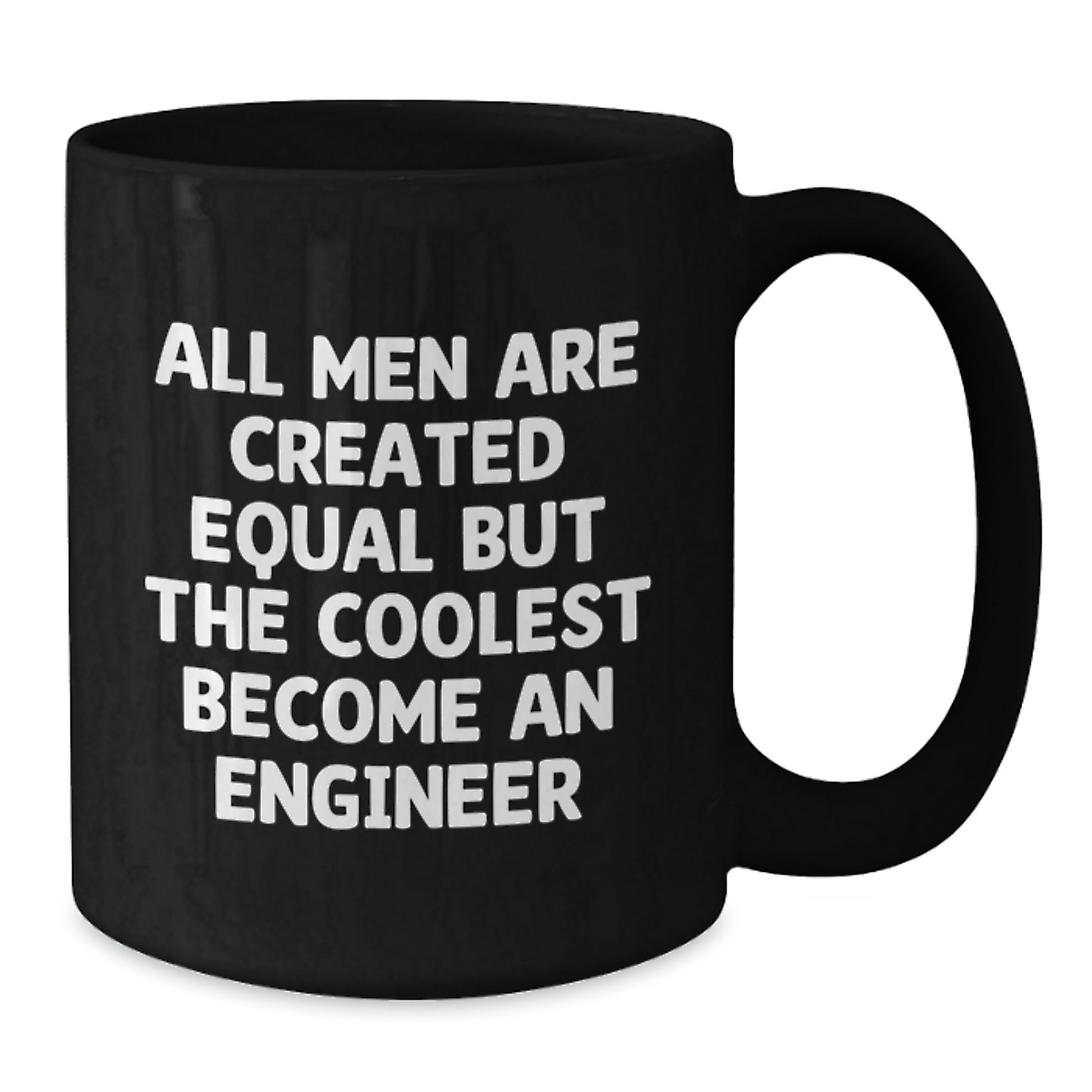 Funny Quote Engineer Black Coffee Mug, Unique Gifts from Men for Valentine's - Additional
