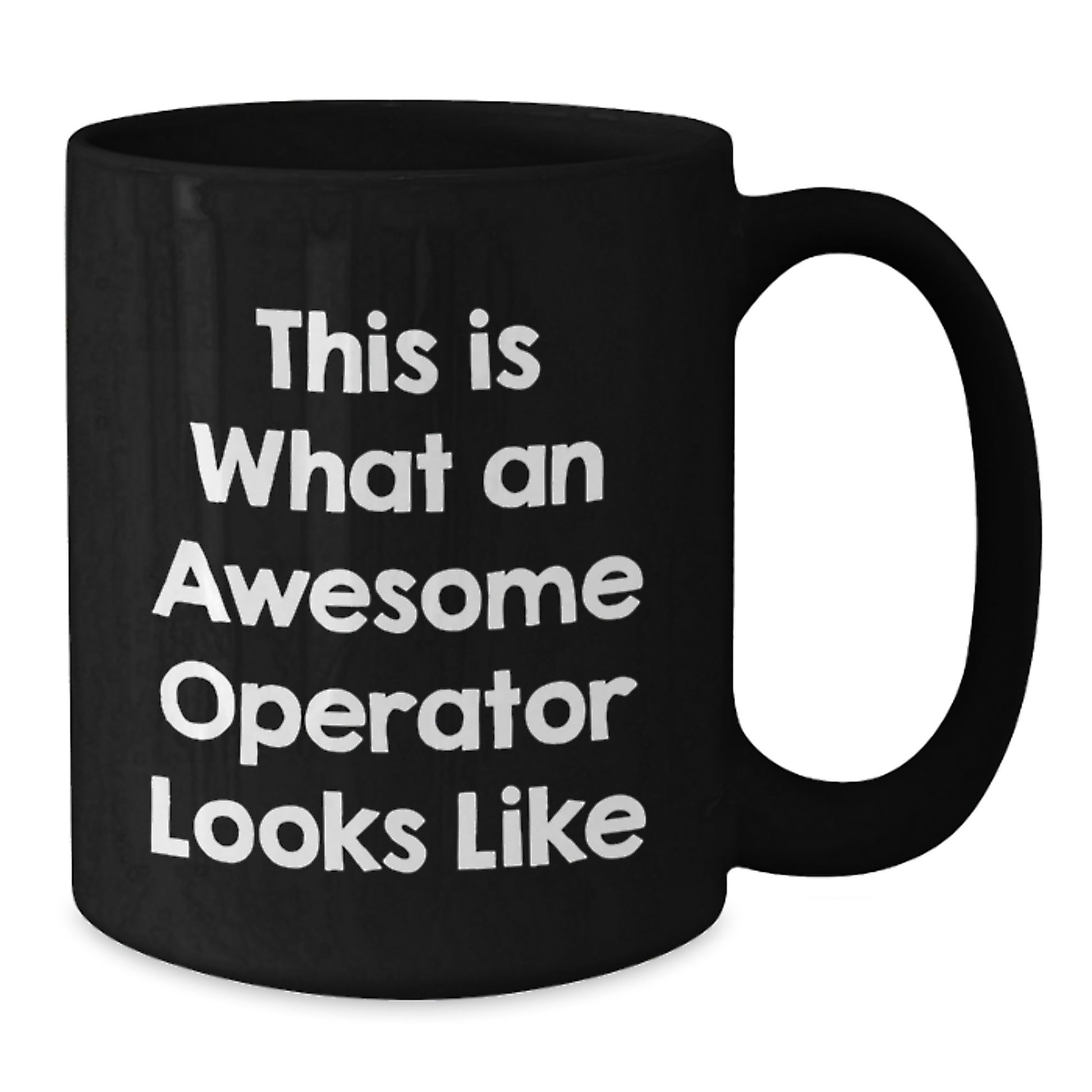 Operator Gifts, Funny Quote, Black Coffee Mug, Graduation Unique Gifts from Friends, Operator Mugs for Operator - Additional