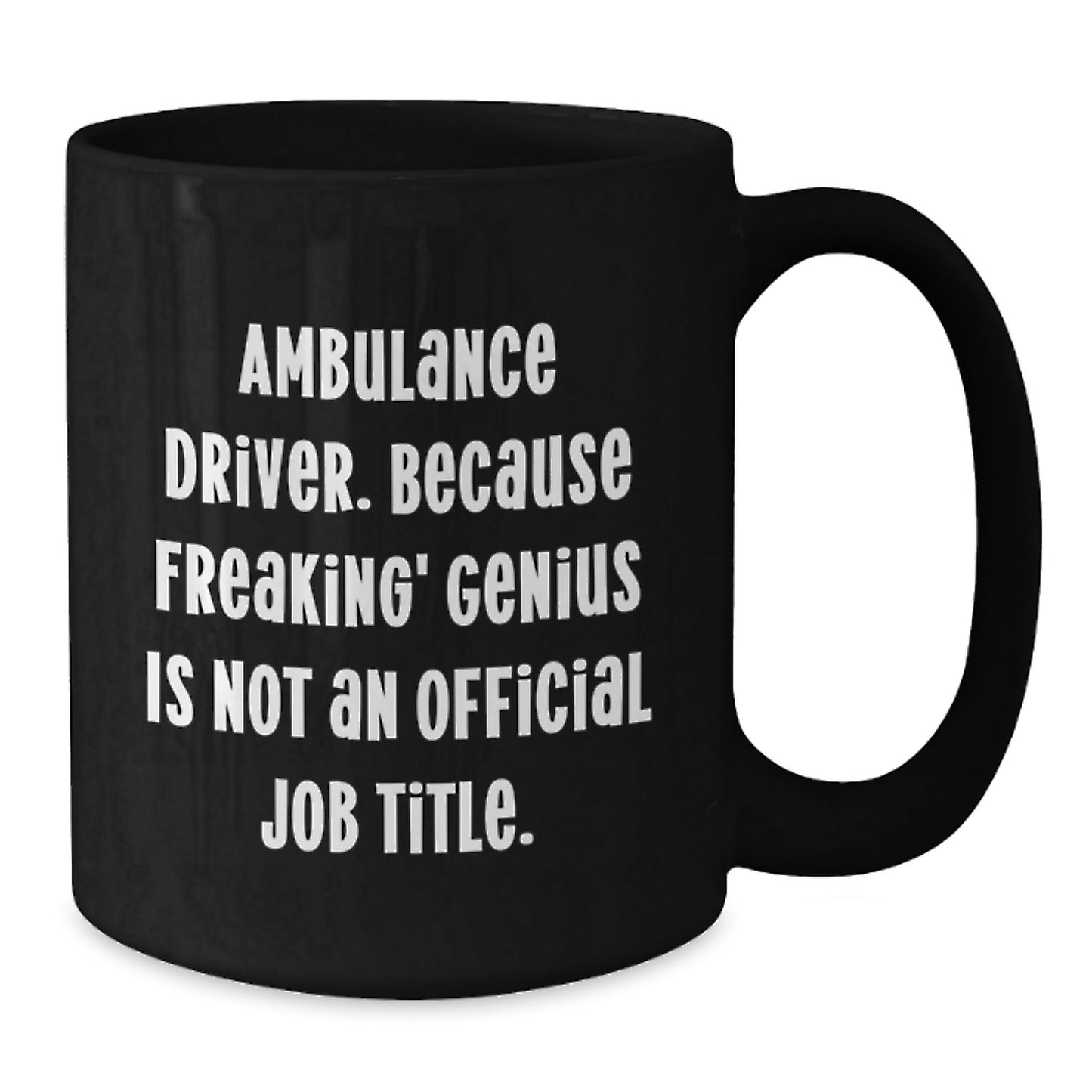Funny Gifts from Friends for Ambulance Driver Black Coffee Mug, Ambulance Driver Unique Valentine's Gifts, Ambulance Driver genius at Work - Additional