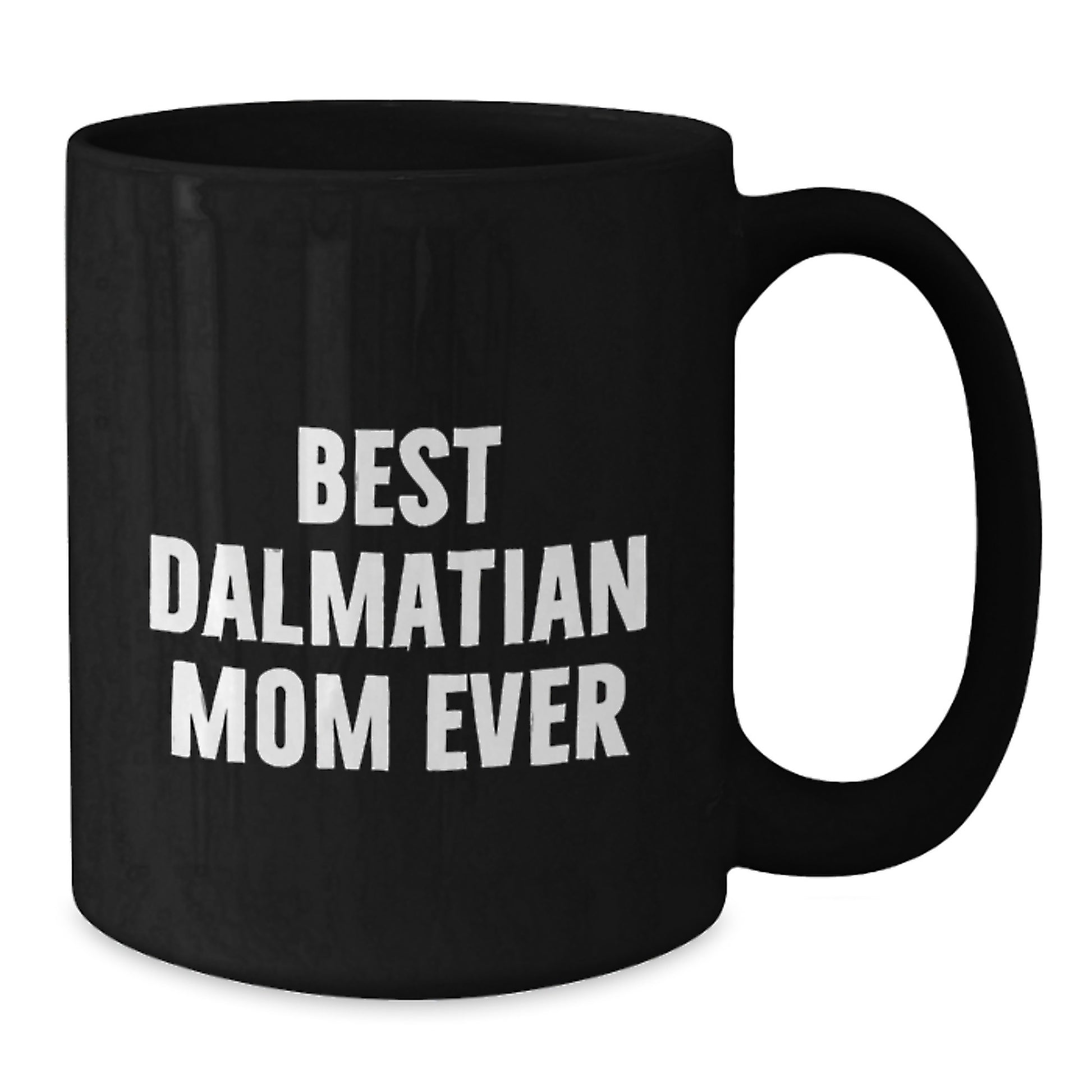 Dalmatian Dog Mom Gift Funny Quote Black Coffee Mug Birthday Unique - Additional