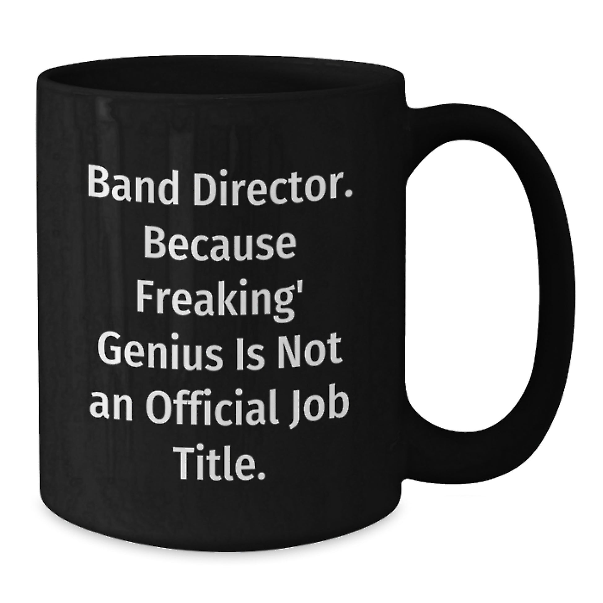 Funny Quotes for Band Directors Gifts from Friends - Black Coffee Mug - Christmas Unique Gifts for Men - Additional