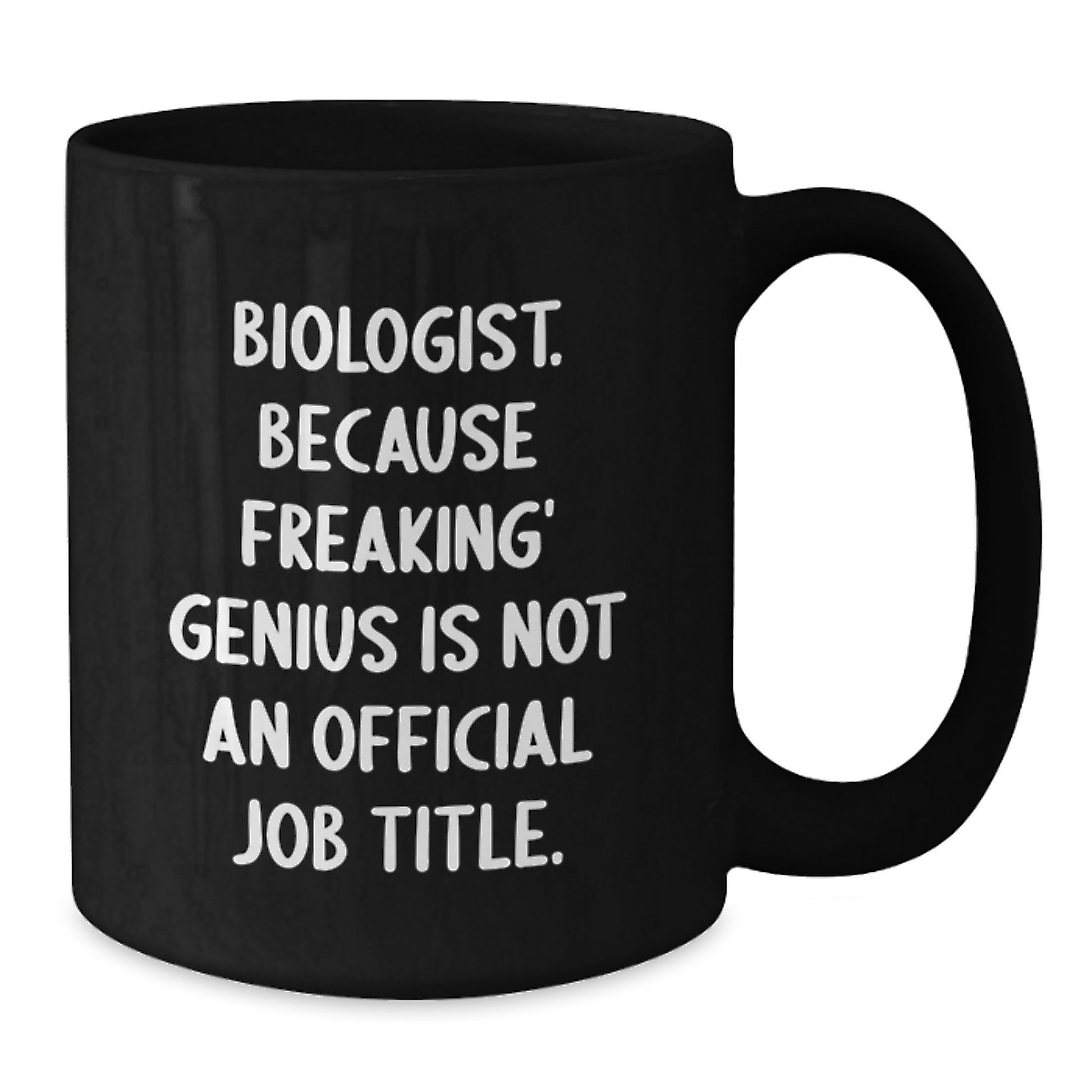 Funny Biologist Gifts, 'Biologist. Because Freaking' genius Is Not An Official Job Title.' Black Coffee Mug, Gifts for Biologists, Unique Christmas Unique Gifts from Friends to Family - Additional