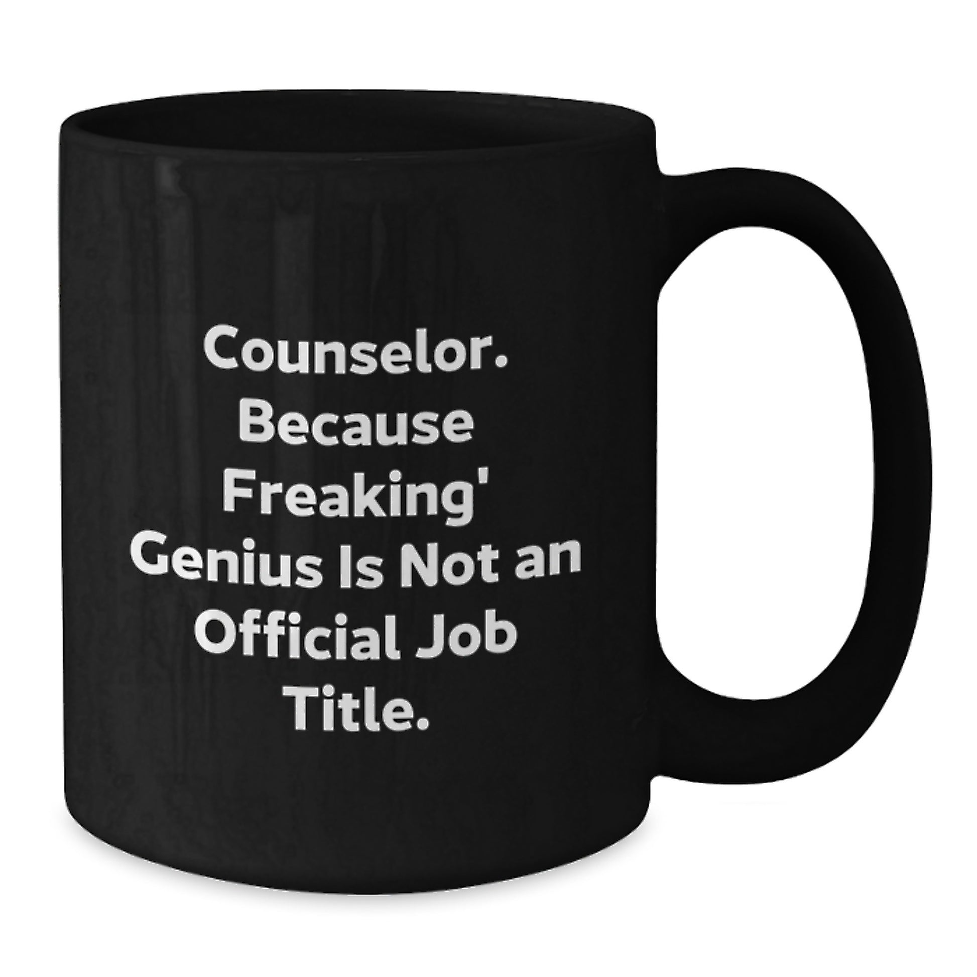 Funny Counselor Gifts from Men to Women, Black Coffee Mug for Valentine's, Because Freaking' genius Is Not An Official Job Title. - Additional