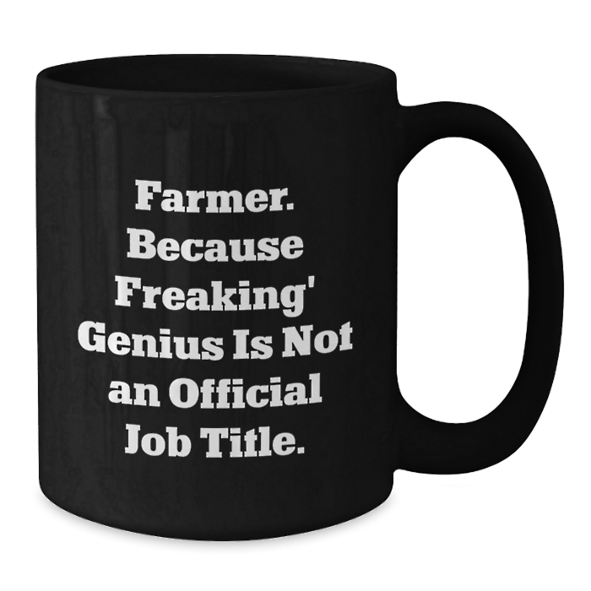 Funny Farmer Gifts for Men, Unique Black Coffee Mug with Inspirational Quote 'Farmer. Because Freaking' genius Is Not An Official Job Title.'. Ideal Gift for Christmas Unique Presents - Additional