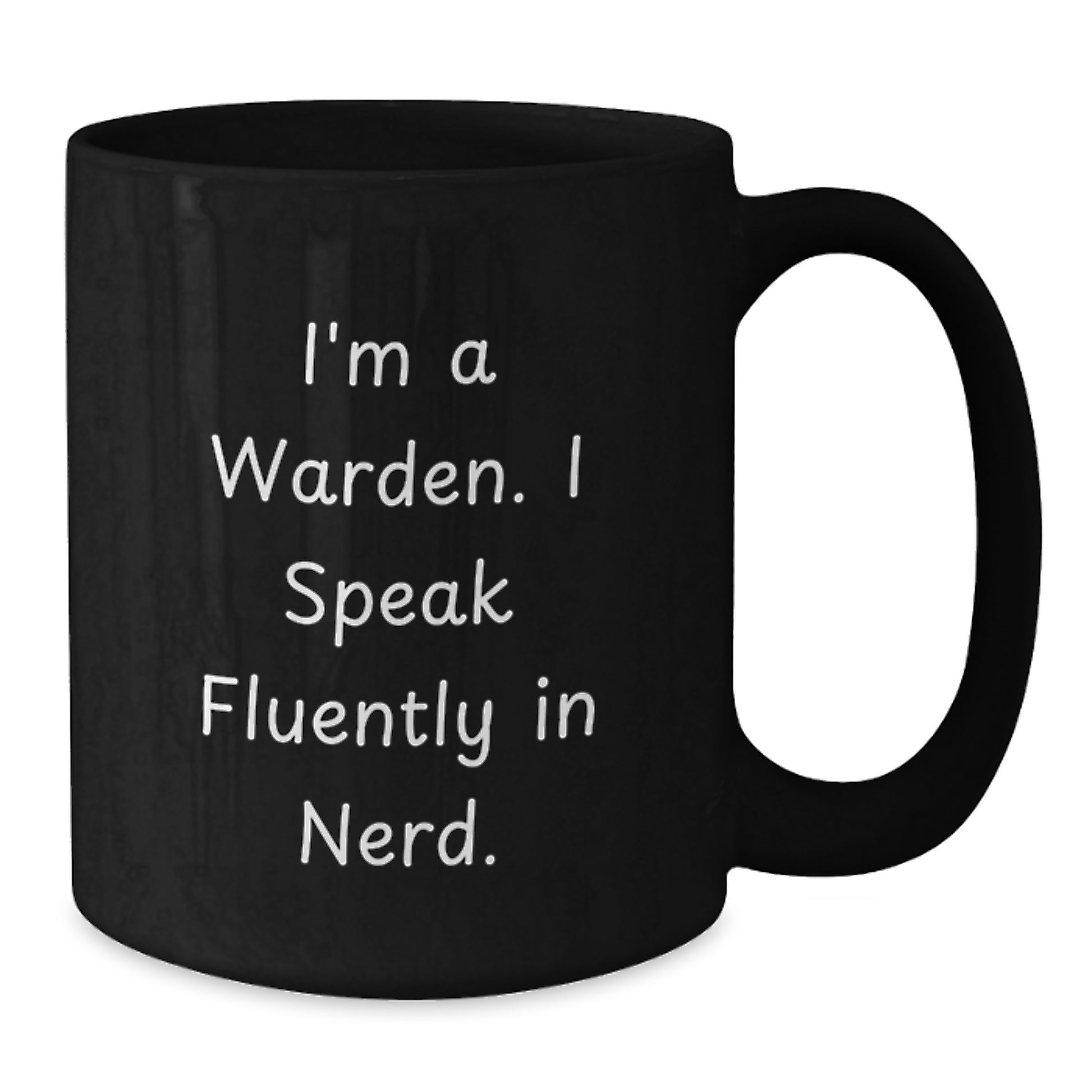 Funny Warden Gifts from Friends - Black Coffee Mug - I'm A Warden. I Speak Fluently In genius. - Perfect Christmas Unique Warden Mugs for Warden Men - Additional