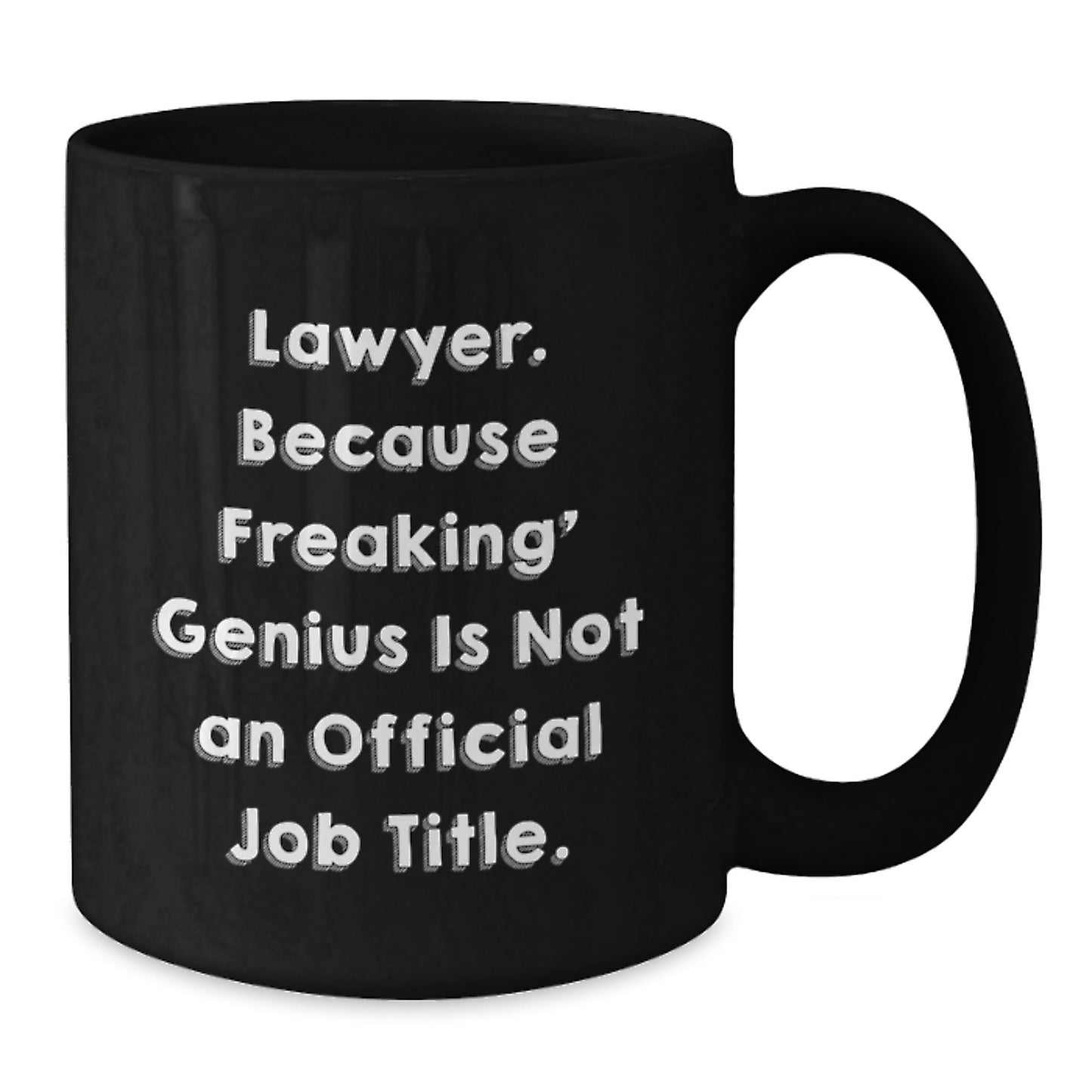 Funny Lawyer Gifts from Friends and Family Christmas Unique Mugs Lawyer Men Women Black Coffee Mug 'Lawyer. Because Freaking' genius Is Not An Official Job Title.' - Additional