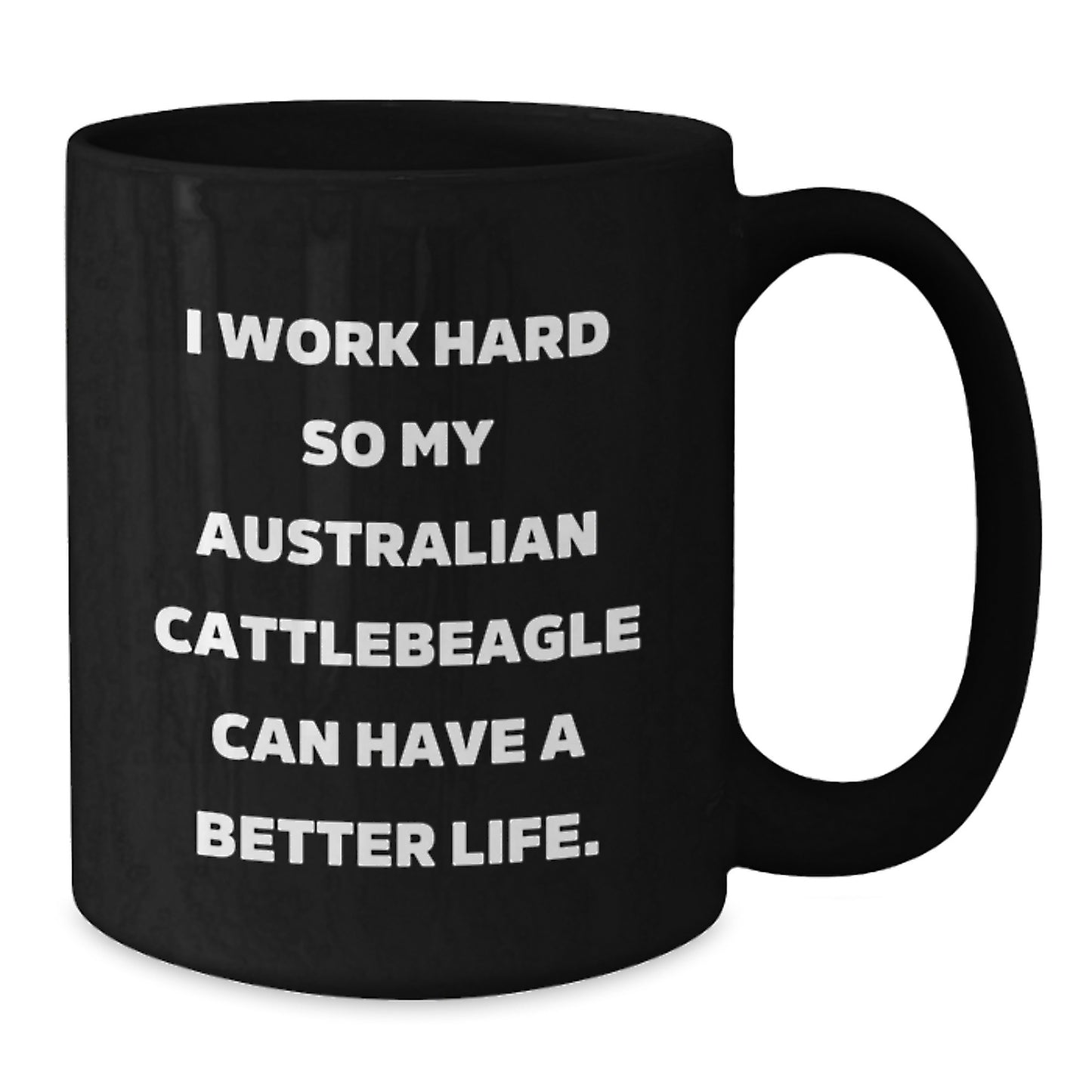 Australian Cattle Dog Gifts for Men - Funny Quote Coffee Mug, Gift for Friends and Family from Men - Additional