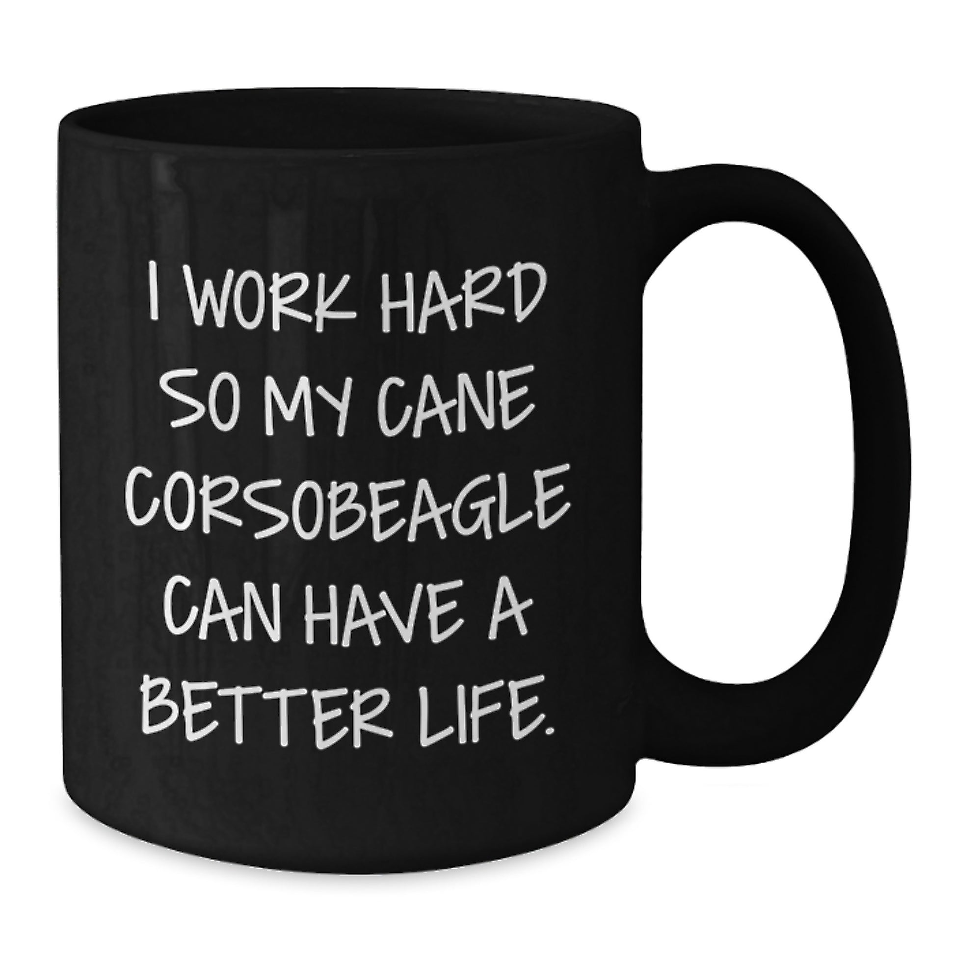 Funny Cane Corso Dog Gifts for Him - I Work Hard Mug for Birthday Unique Presents from Family - Additional