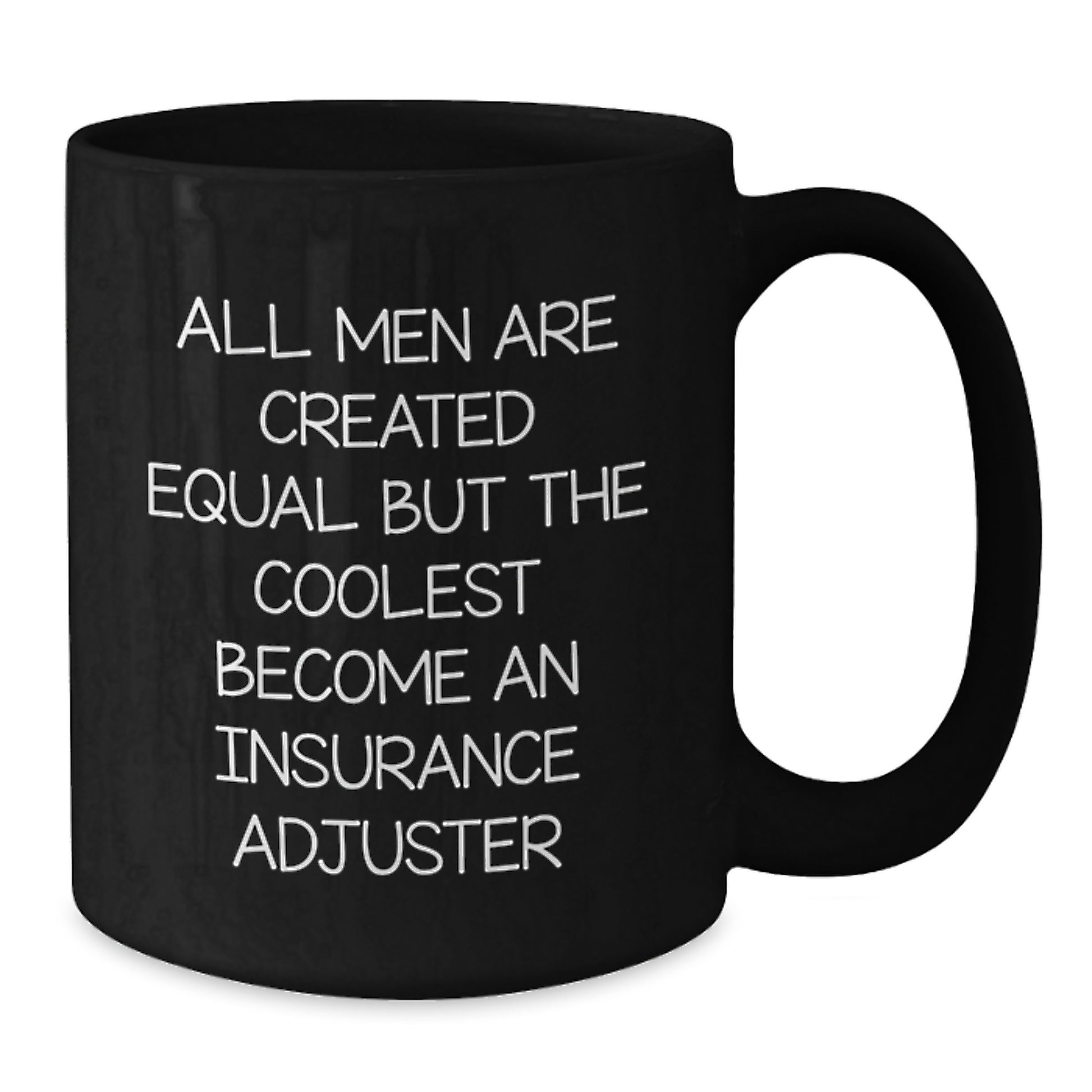 Funny Insurance Adjuster Gifts for Men, Unique Black Coffee Mug for Christmas, 'All Men Are Created Equal But The Coolest Become An Insurance Adjuster' - Additional