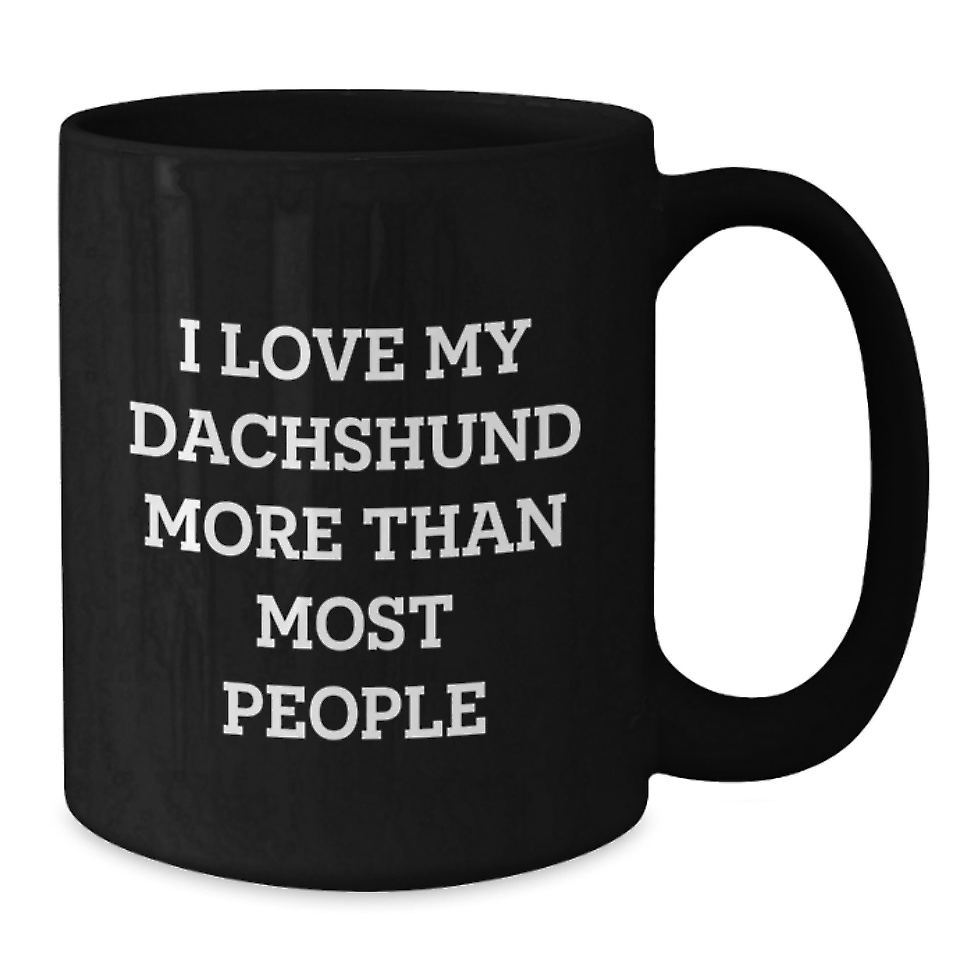 Funny Dachshund Dog Lover Gifts from Men to Women Valentine's Unique Black Coffee Mug 'I Love My Dachshund More Than Most People' - Additional