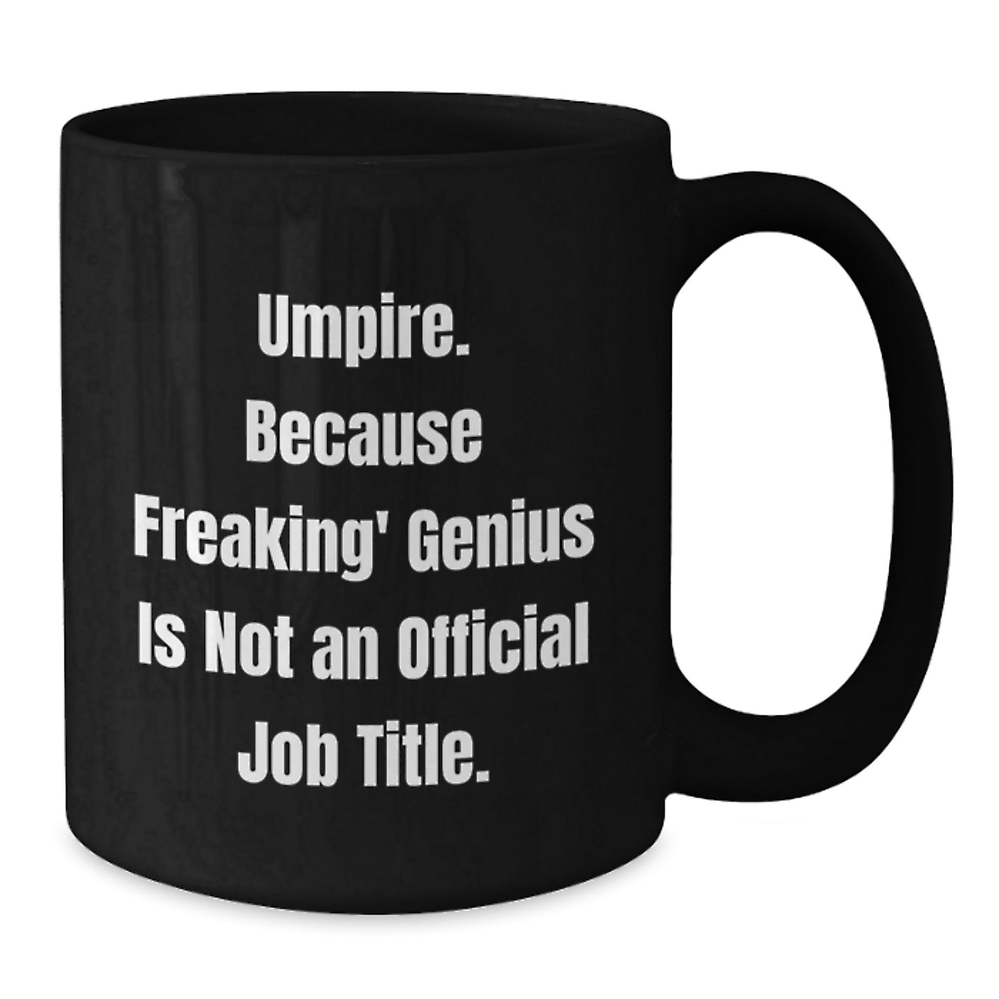 Umpire genius Black Coffee Mug Gifts for Umpire Friends Graduation Men Women - Additional