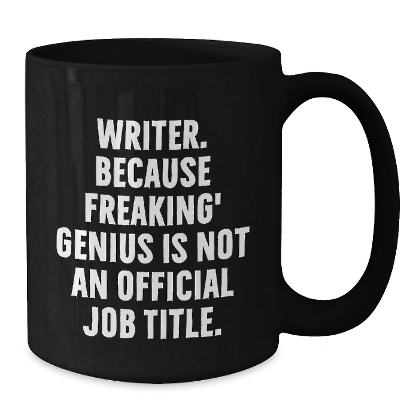 Funny Writer Gifts from Friends for Valentine's Unique Black Coffee Mugs, 'Writer. Because Freaking' genius Is Not An Official Job Title.' - Additional