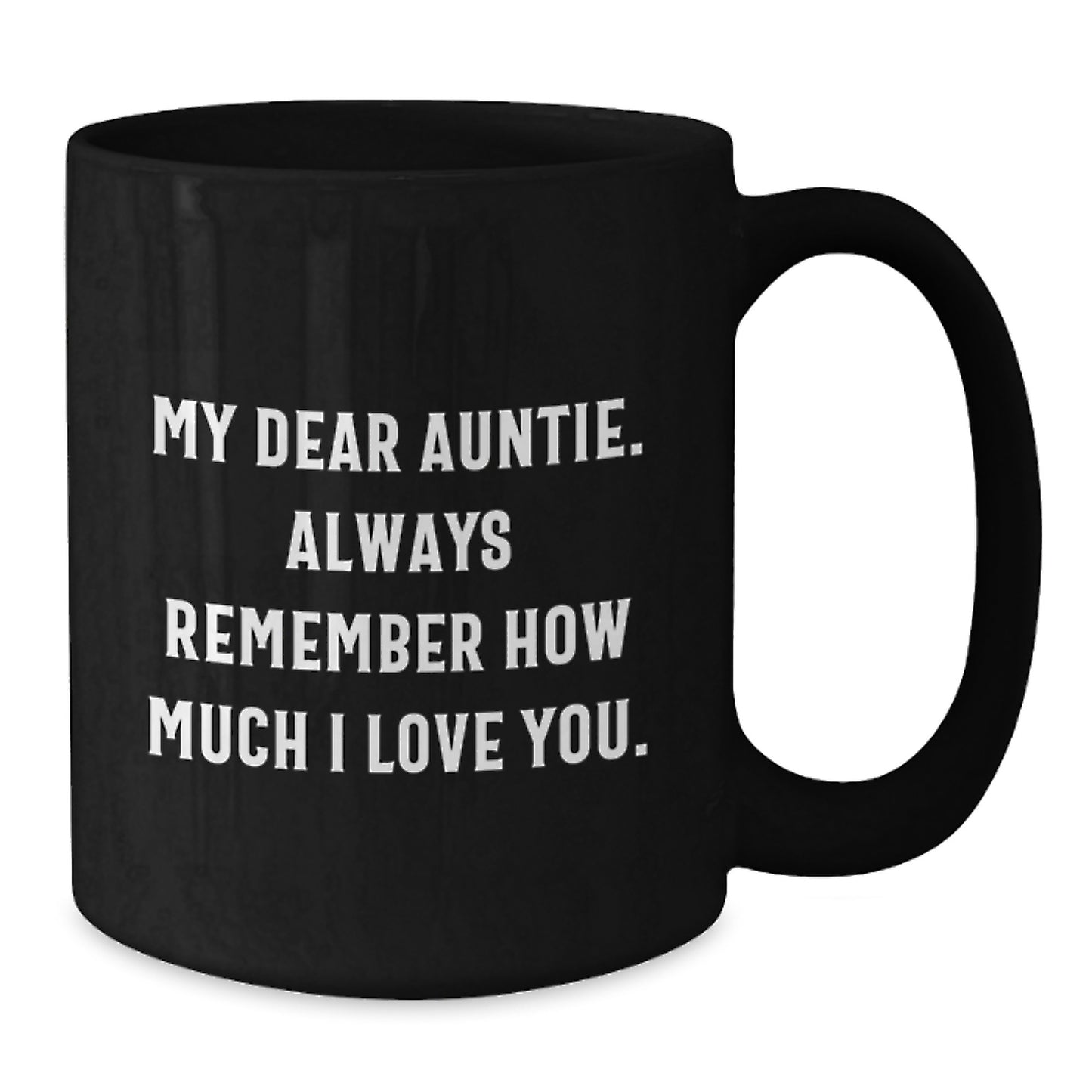 Funny Auntie Gifts from Men, Unique Black Coffee Mugs for Auntie, My Dear Auntie Always Remember How Much I Love You Graduation Unique Gifts - Additional