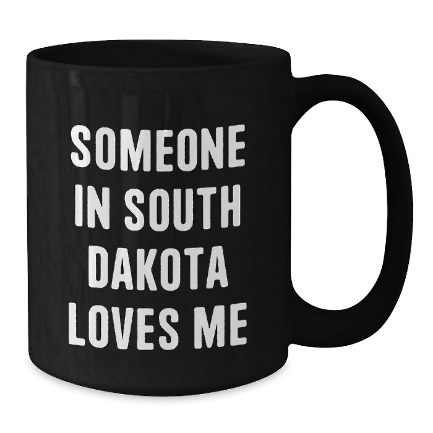 Funny South Dakota Quotes Black Coffee Mug Gifts from Friends for Birthday Unique Occasions - Additional