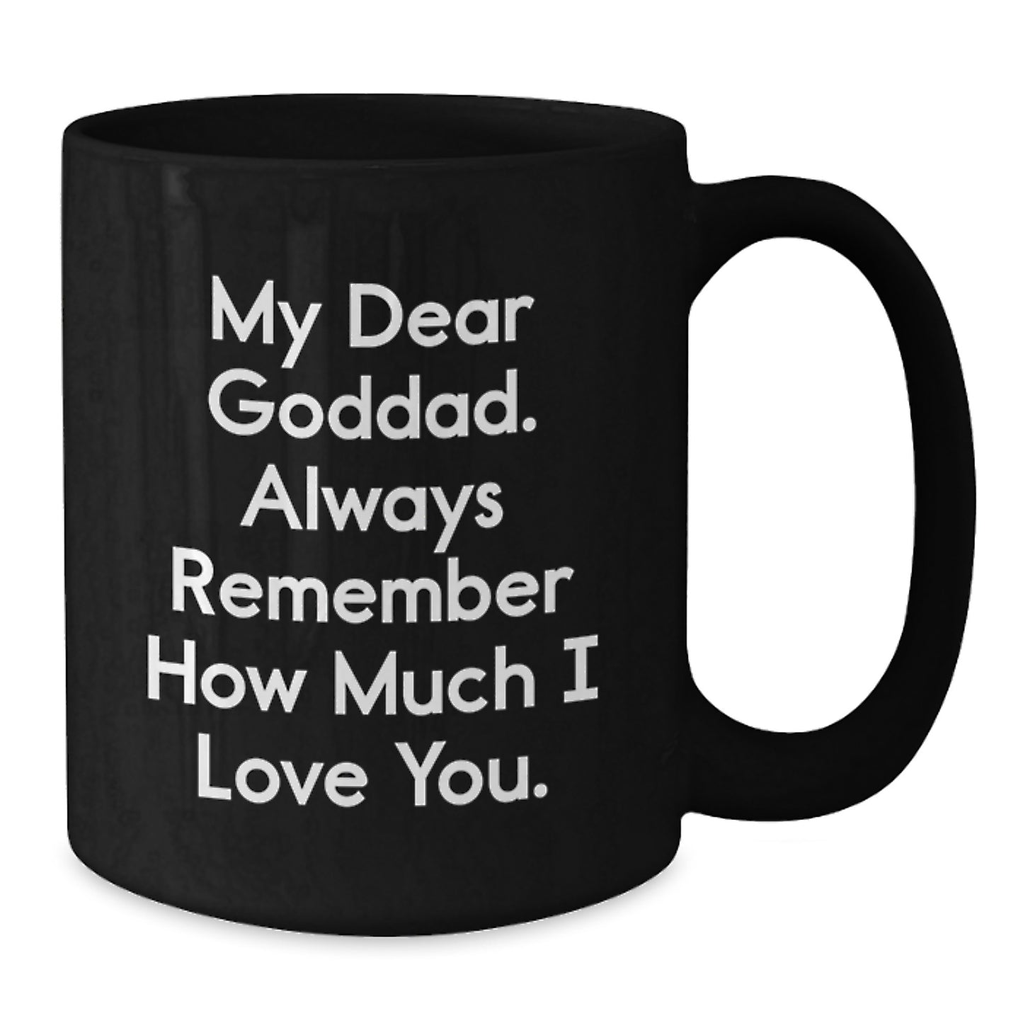 Funny Goddad Gifts for Him Graduation Unique Black Coffee Mug Always Remember How Much I Love You from Dad - Additional