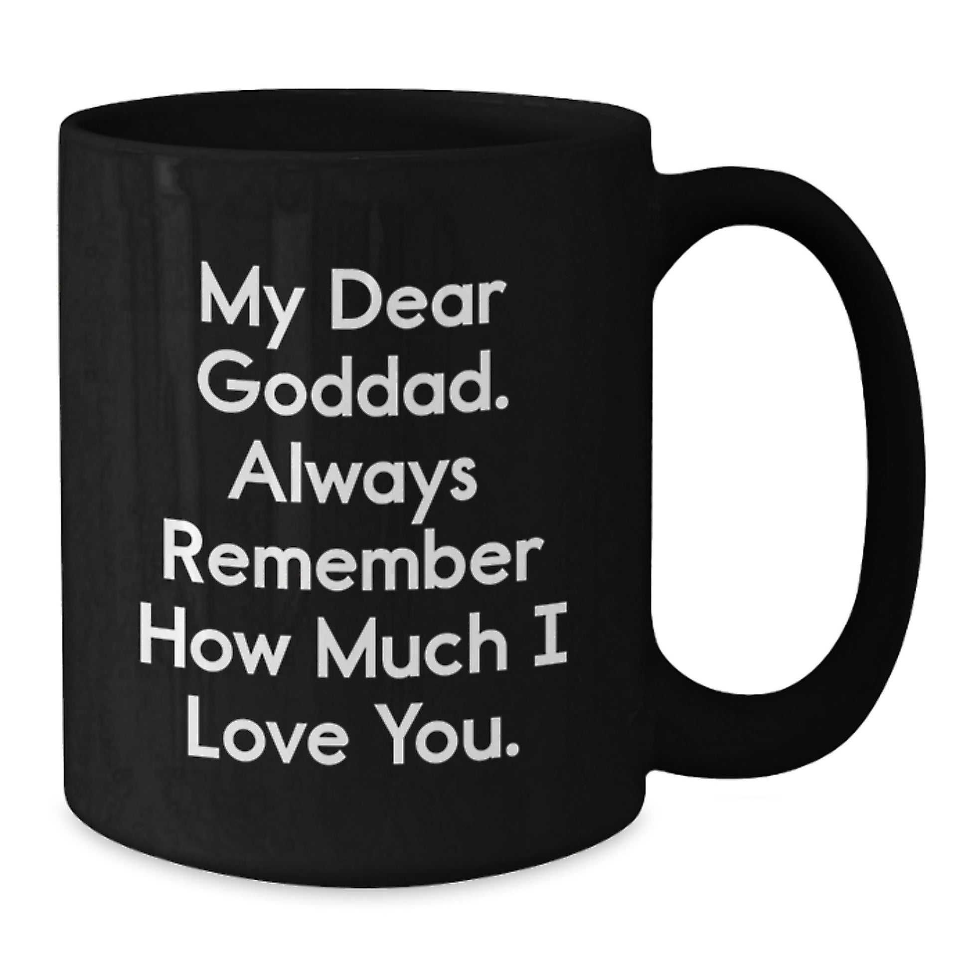 Funny Goddad Gifts for Him Graduation Unique Black Coffee Mug Always Remember How Much I Love You from Dad - Additional