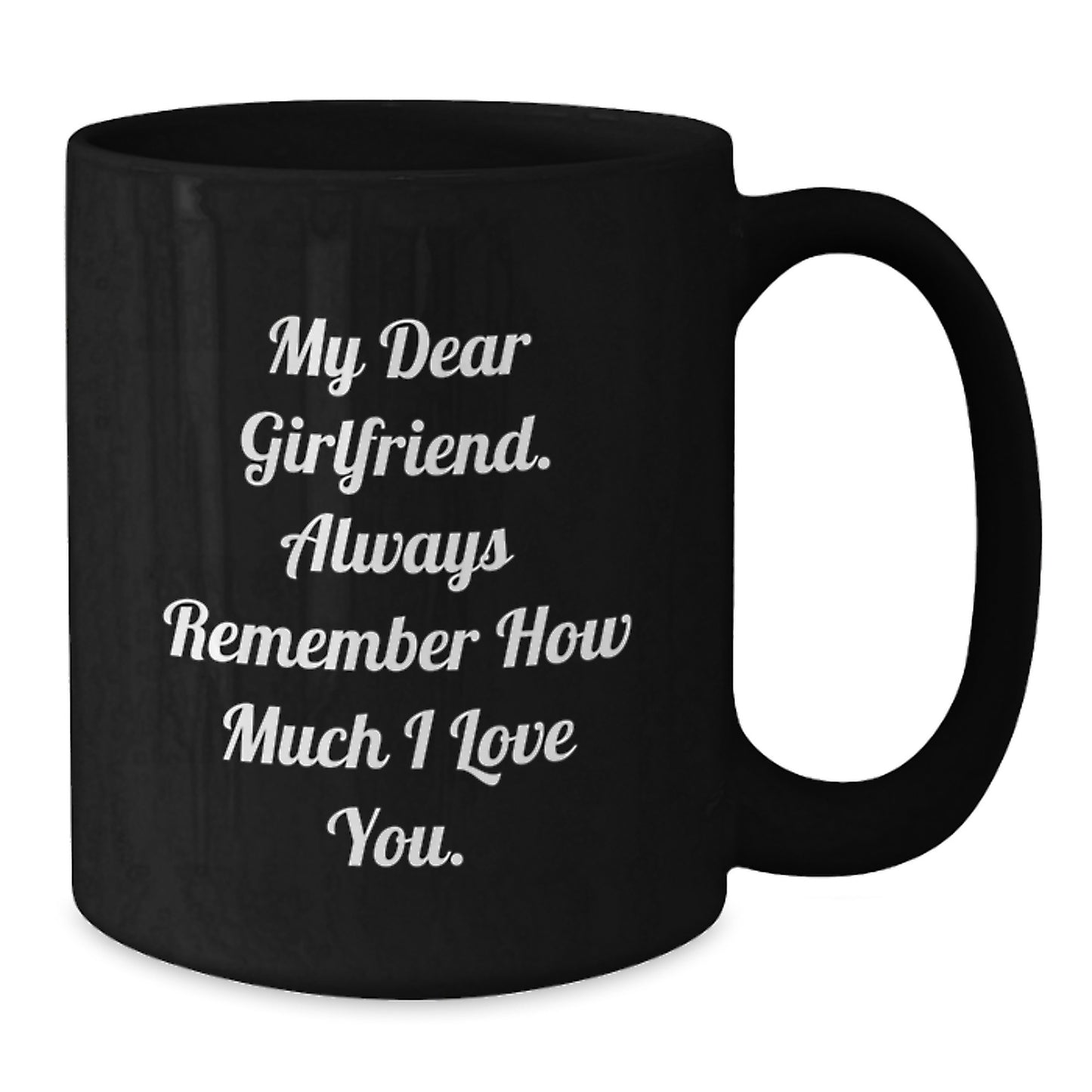 Funny Sweetheart Gifts, Black Coffee Mugs for Her, Unique Graduation Celebration, 'My Dear Sweetheart Always Remember How Much I Love You' Quote, Gifts from Men to Women - Additional