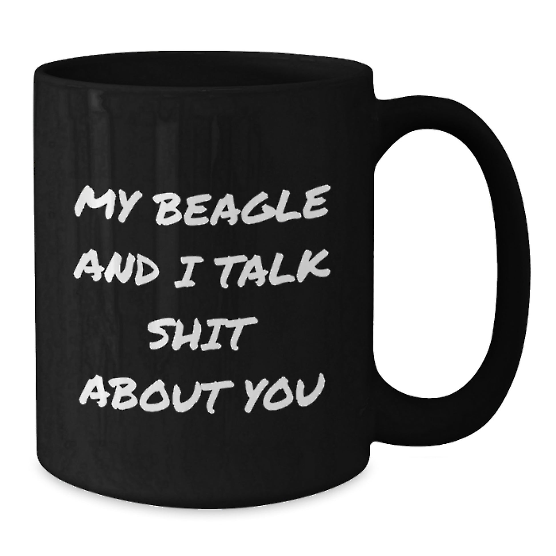 Beagle Dog Lover Funny Gift, My Beagle And I Talk Shit About You Black Coffee Mug, Graduation Unique Gifts from Friends to Family - Additional