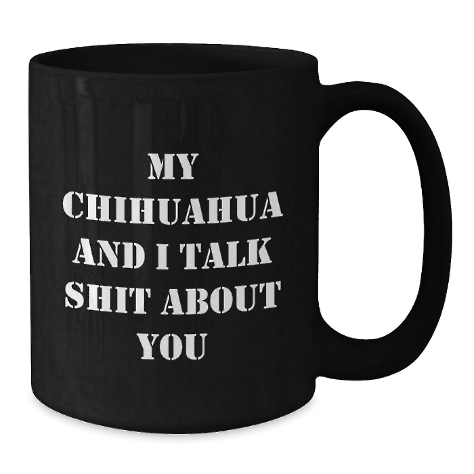 Chihuahua Dog Lover's Funny Mug, Gifts for Chihuahua Dog Owners from Friends, Men, Women, Family, Christmas Unique Mug - Additional