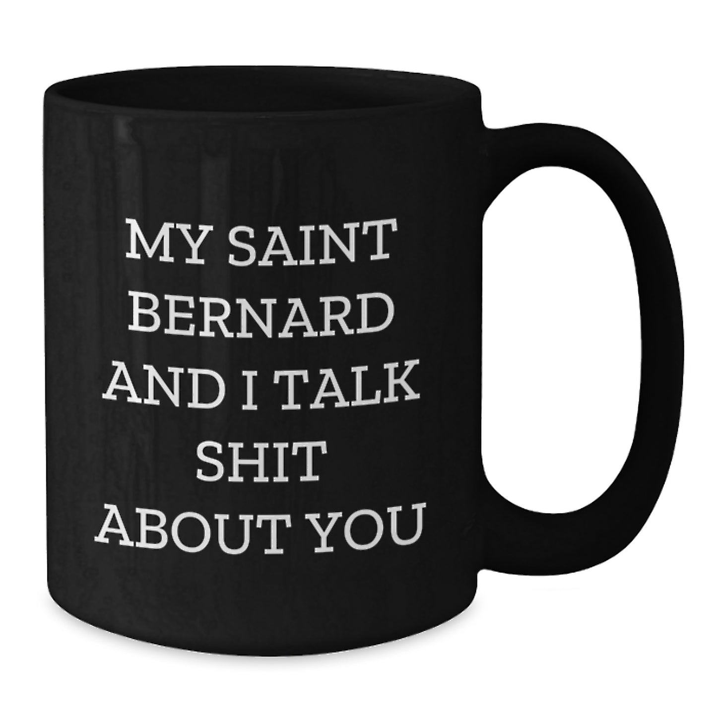 Funny Saint Bernard Dog Lover Gifts from Mom for Saint Bernard Dog Owners - Black Coffee Mug - Additional