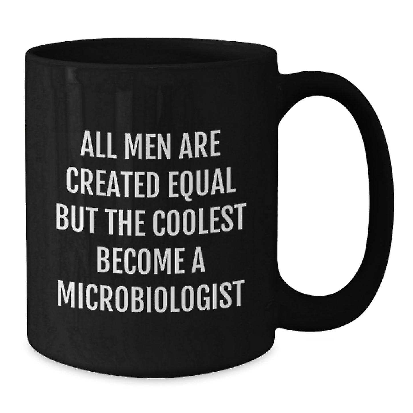 Funny Gifts from Men to Microbiologist Friends, Birthday Unique Gifts for Him, Black Coffee Mug with All Men Are Created Equal But The Coolest Become A Microbiologist Quote - Additional