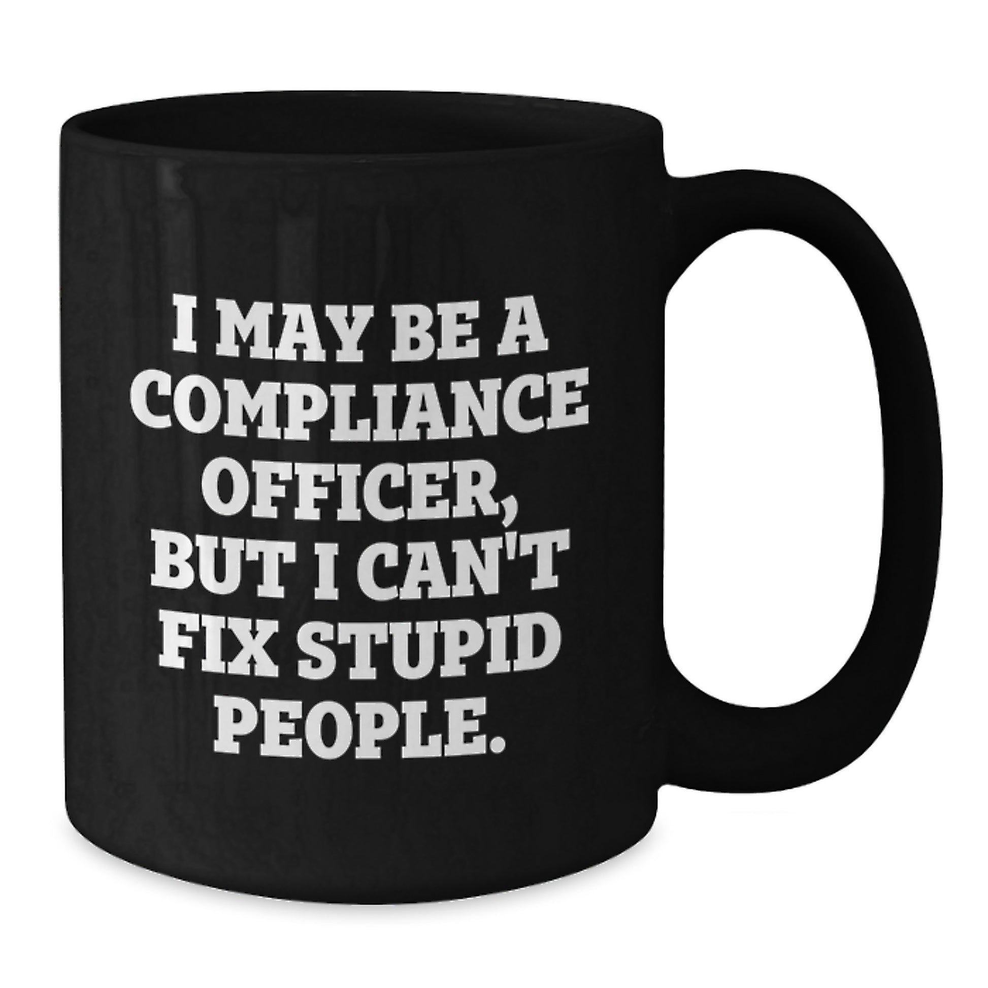Funny Compliance Officer Gifts for Men - I May Be a Compliance Officer Mug, Black Ceramic Coffee Mug for Compliance Officer Christmas Unique Gifts from Men - Additional