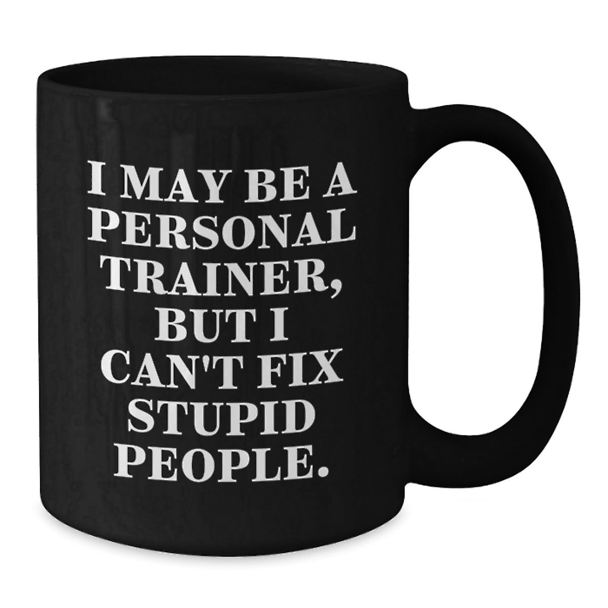 Personal Trainer Gift for Him - Witty Keepsake Black Coffee Mug - Additional