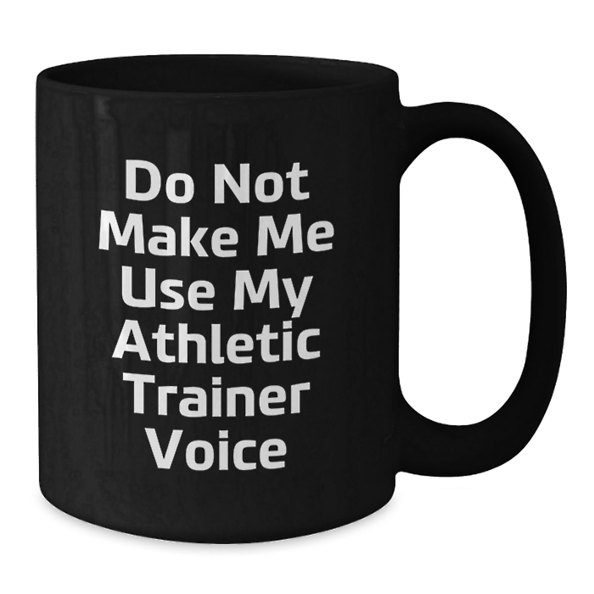 Athletic Trainer Gift for Him - Do Not Use Voice Keepsake Coffee Mug - Additional