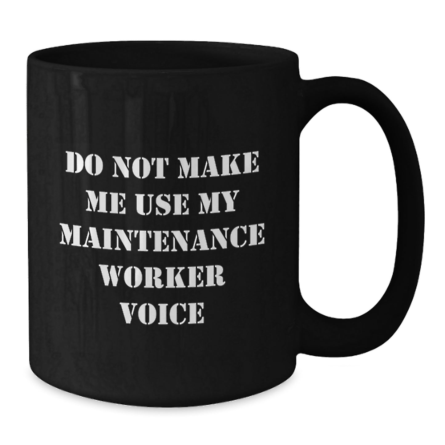 Maintenance Worker Funny Quotes Black Coffee Mug Gifts from Friends for Maintenance Worker - Mother's Day Unique Gifts - Additional